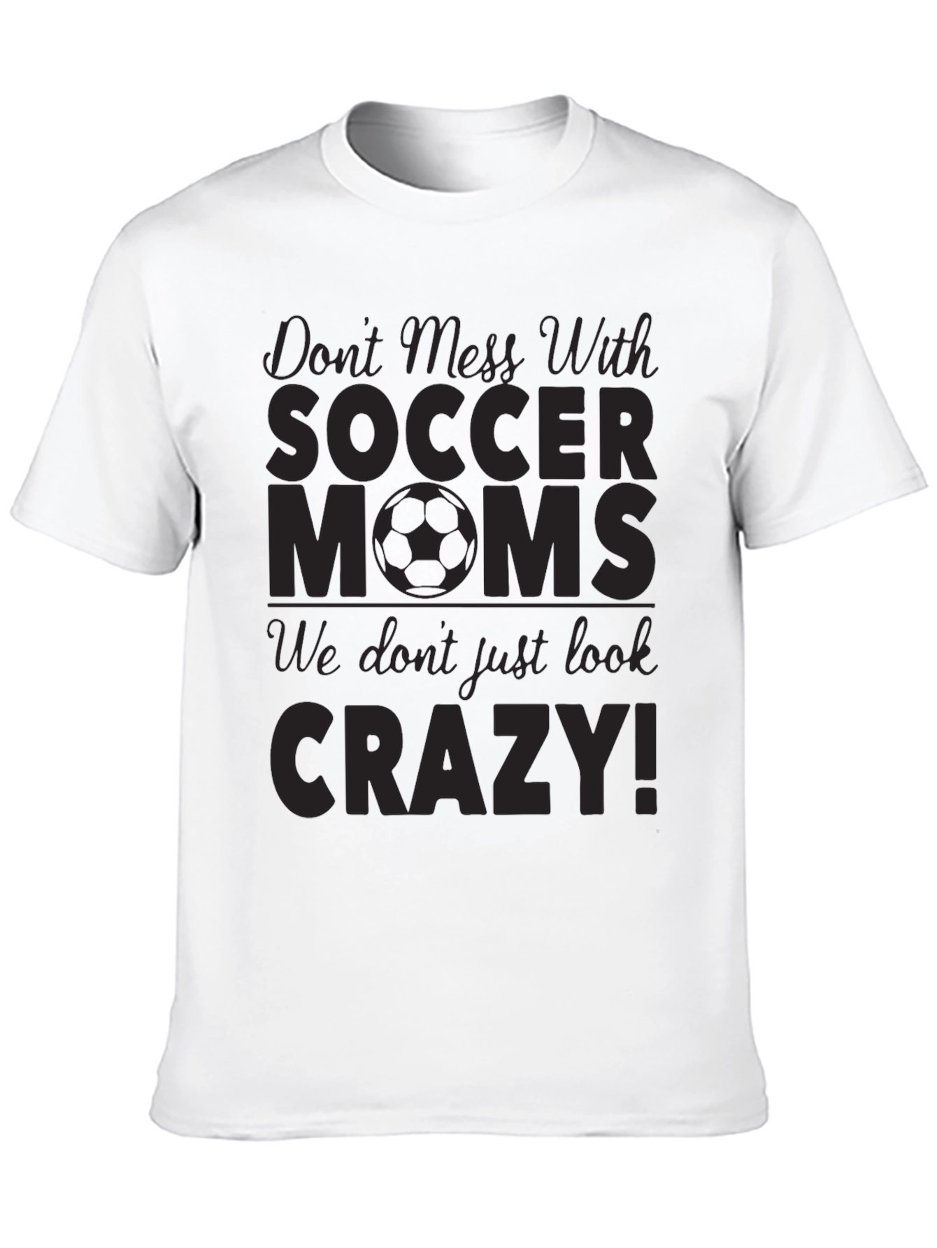 Black Don't Mess With Soccer Moms T-Shirt view 10