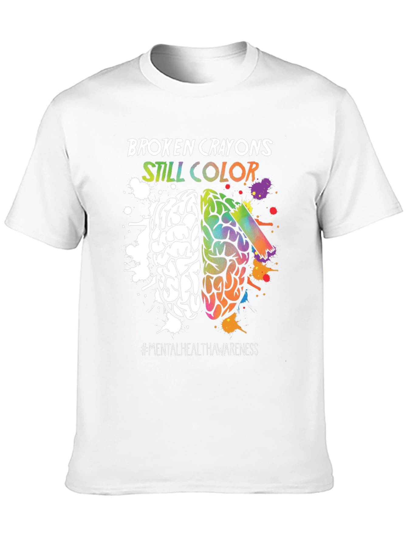 Broken Crayons Still Color Mental Health Awareness T-Shirt - 10