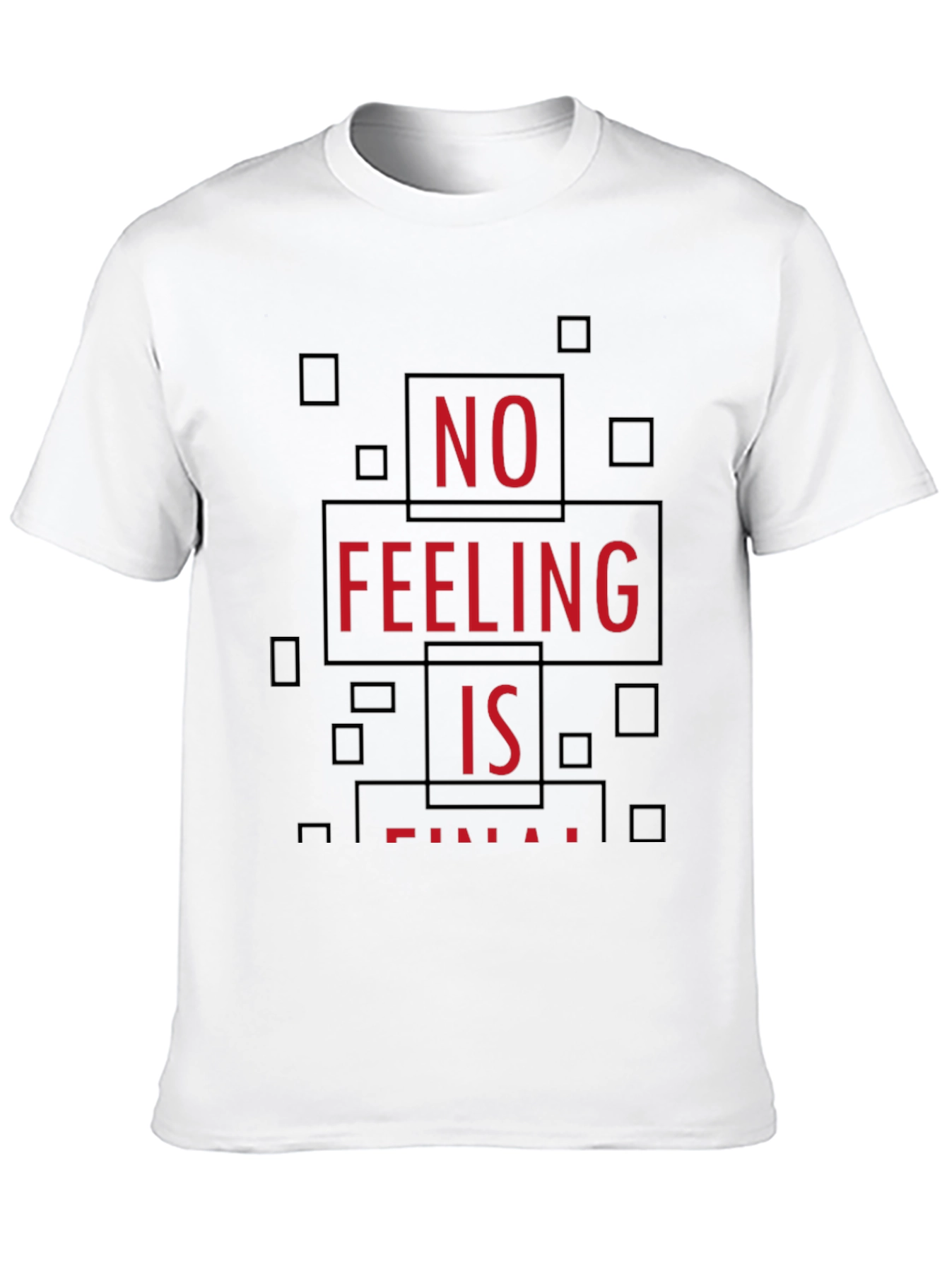 Black No Feeling is Final Graphic T-Shirt view 10