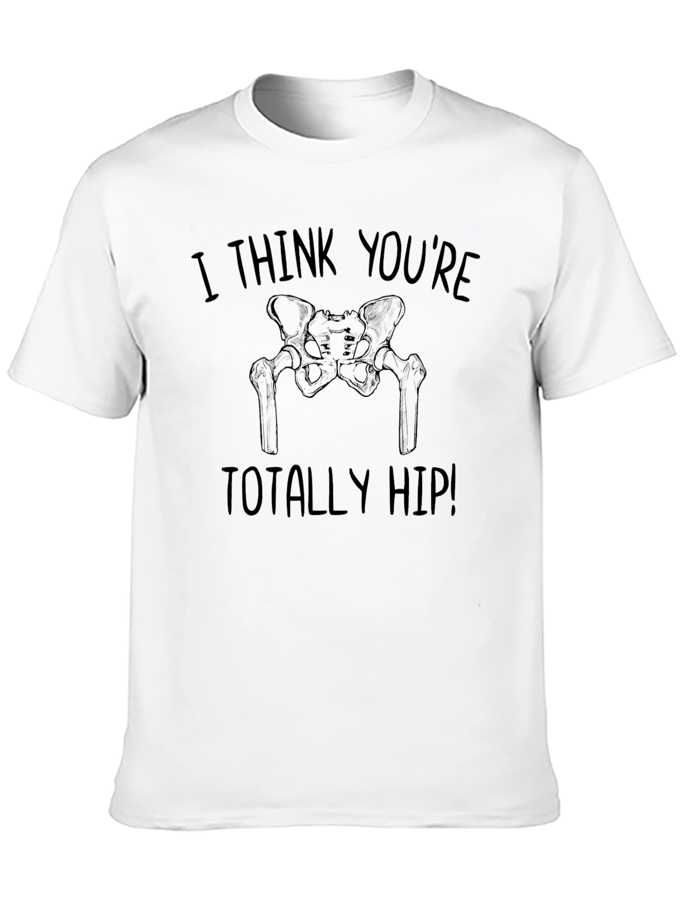 Black I Think You're Totally Hip T-Shirt - Funny Anatomy Tee view 10