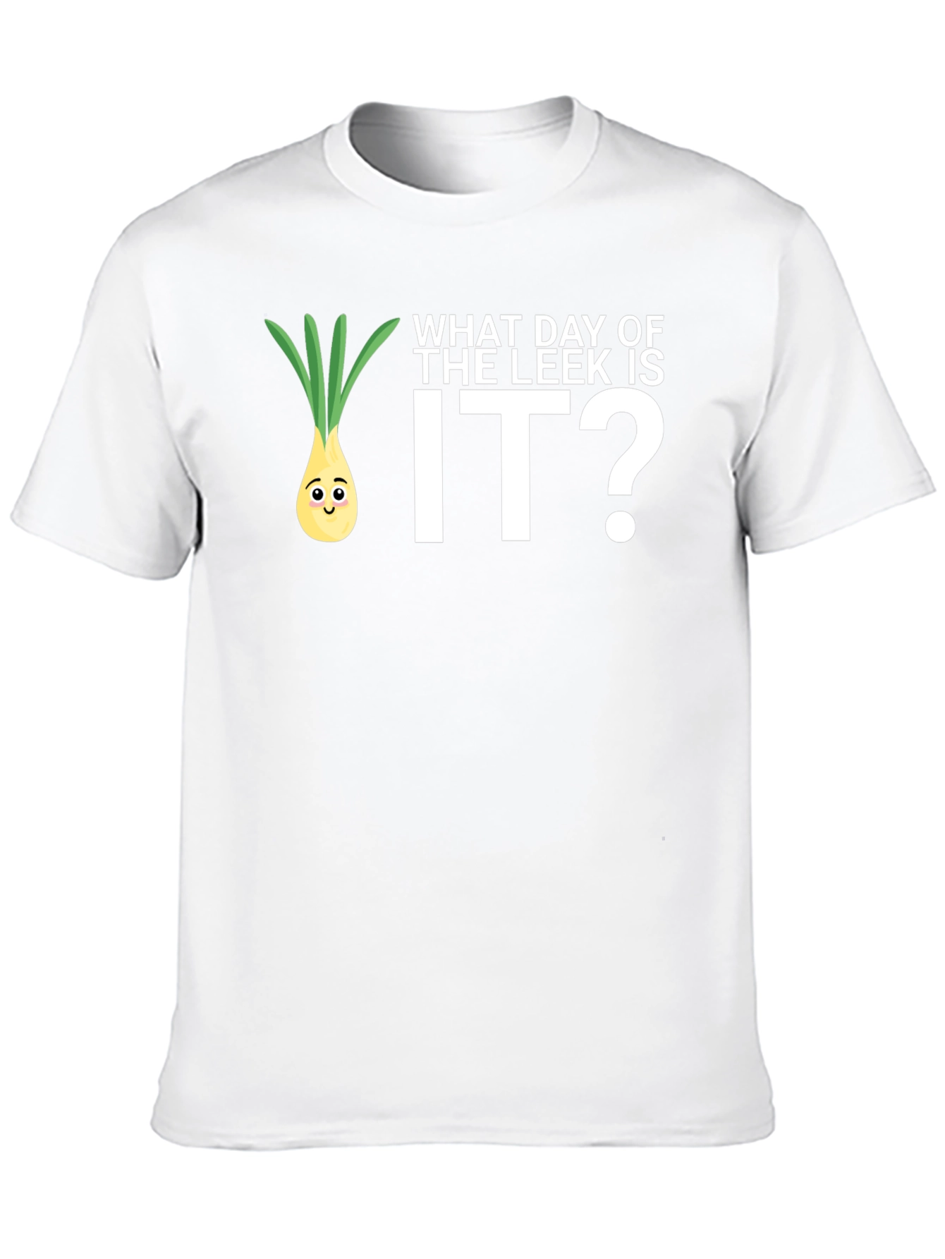 Funny "What Day of the Leek is It?" T-Shirt - 10