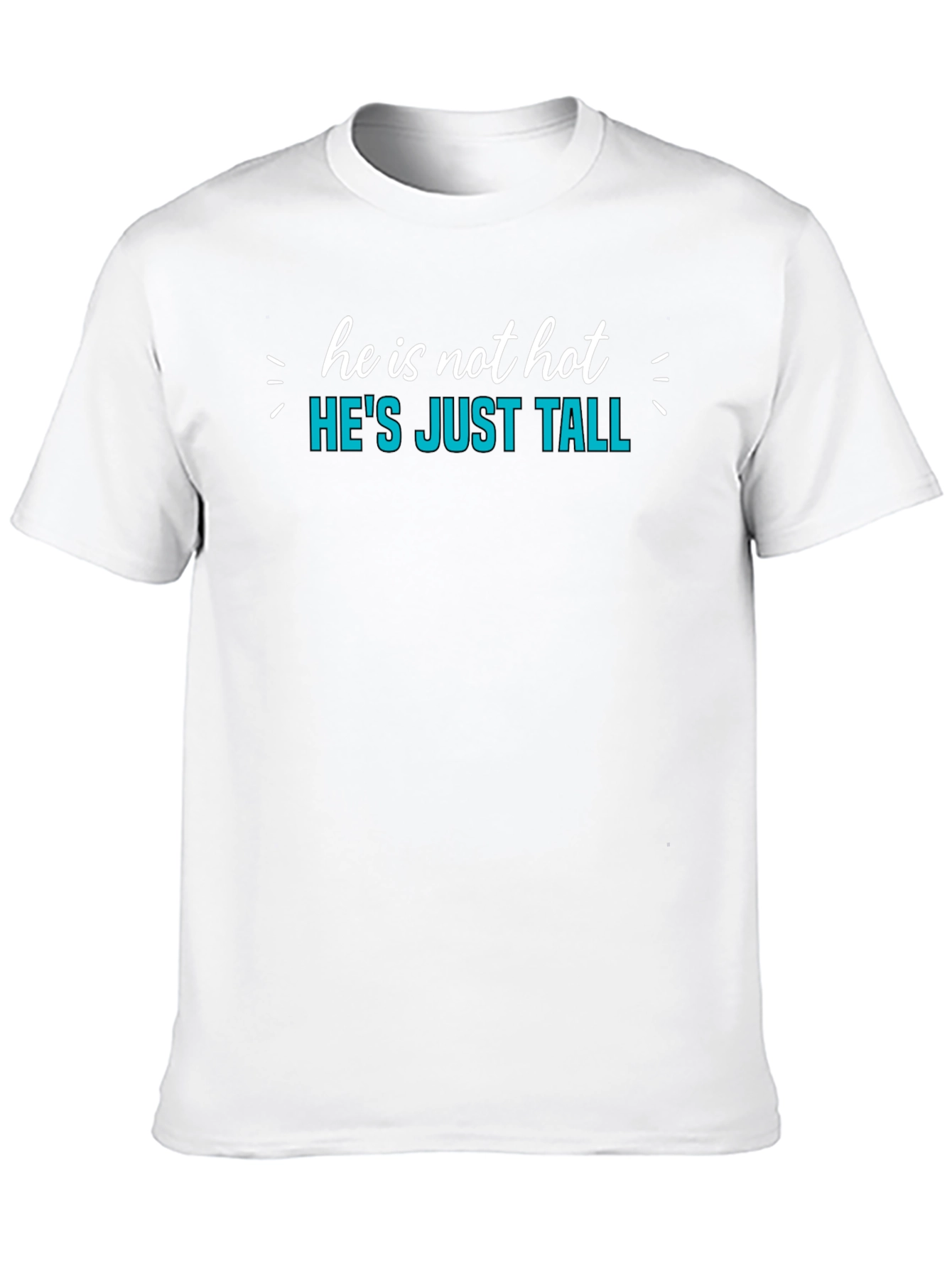 Black He's Just Tall Graphic Tee - Novelty Humor T-Shirt view 10