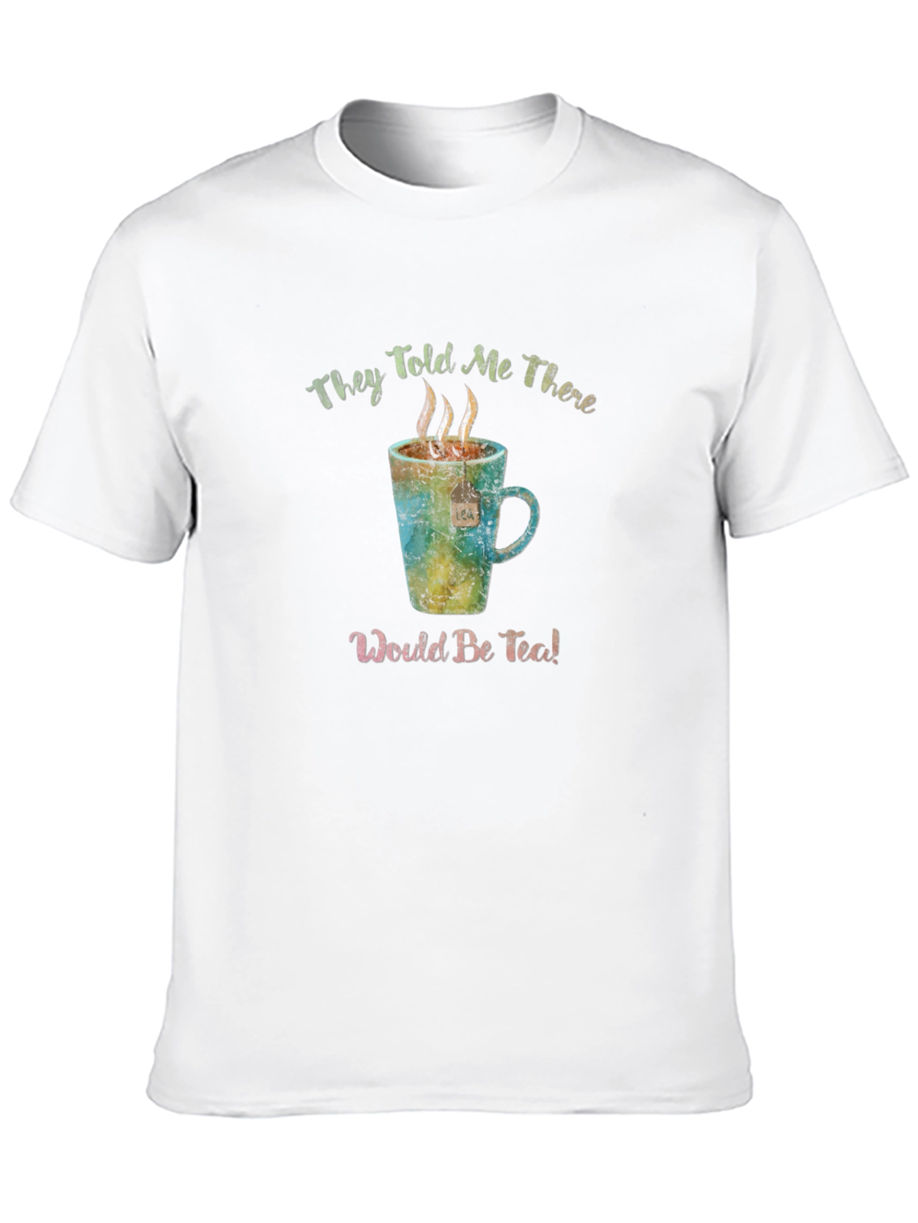 Black They Told Me There Would Be Tea! Funny T-Shirt view 10