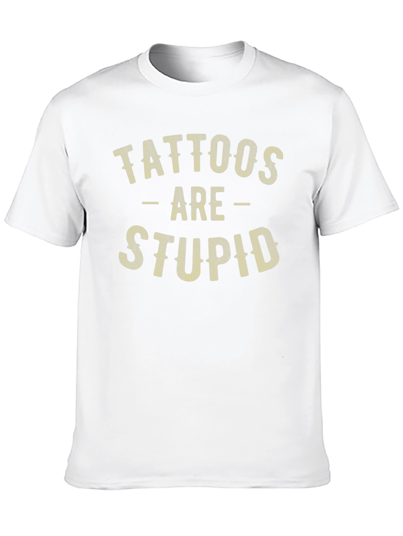 Black Tattoos Are Stupid Funny Sarcastic Graphic T-Shirt view 10