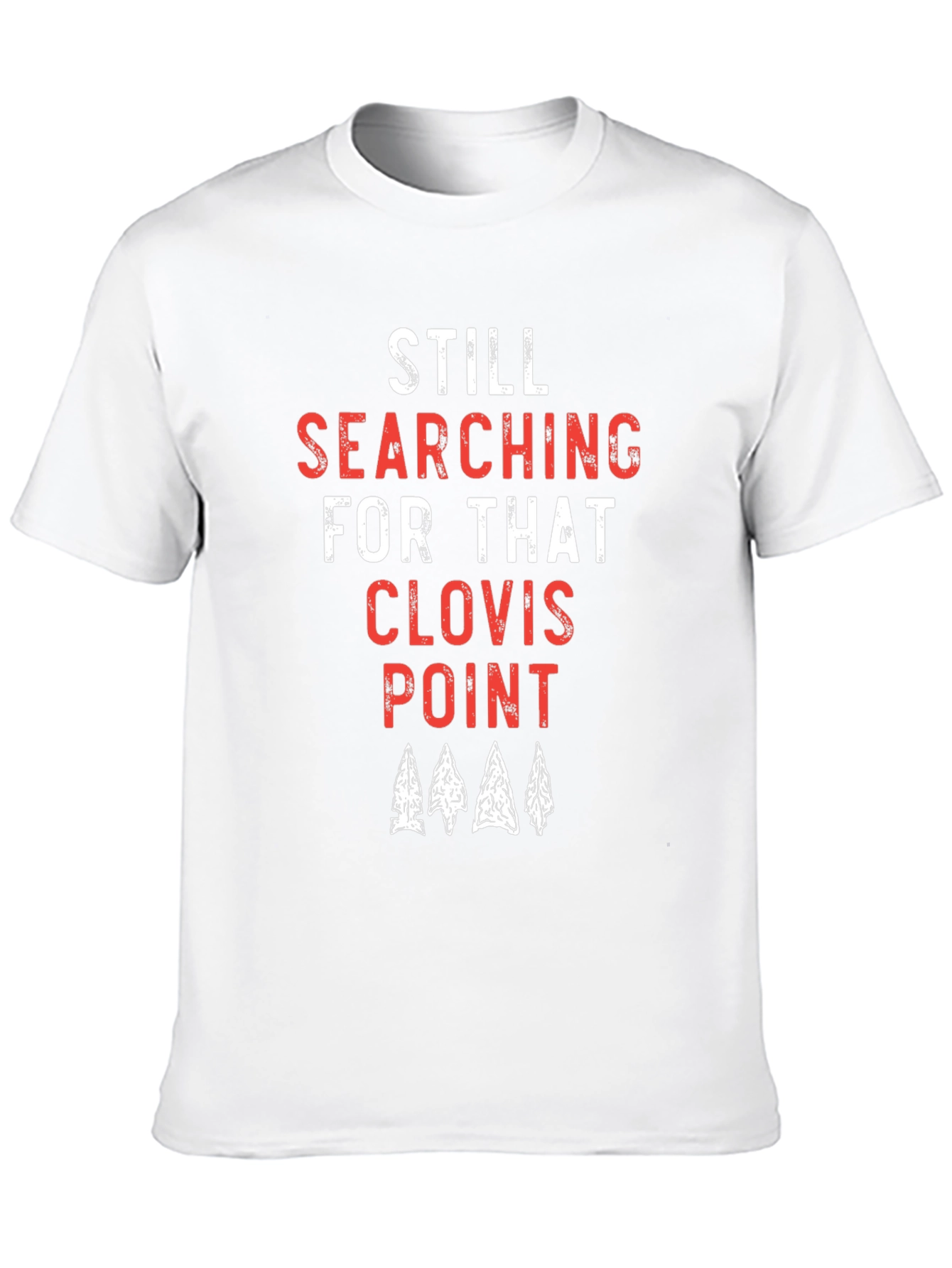 Black Still Searching for that Clovis Point T-Shirt view 10