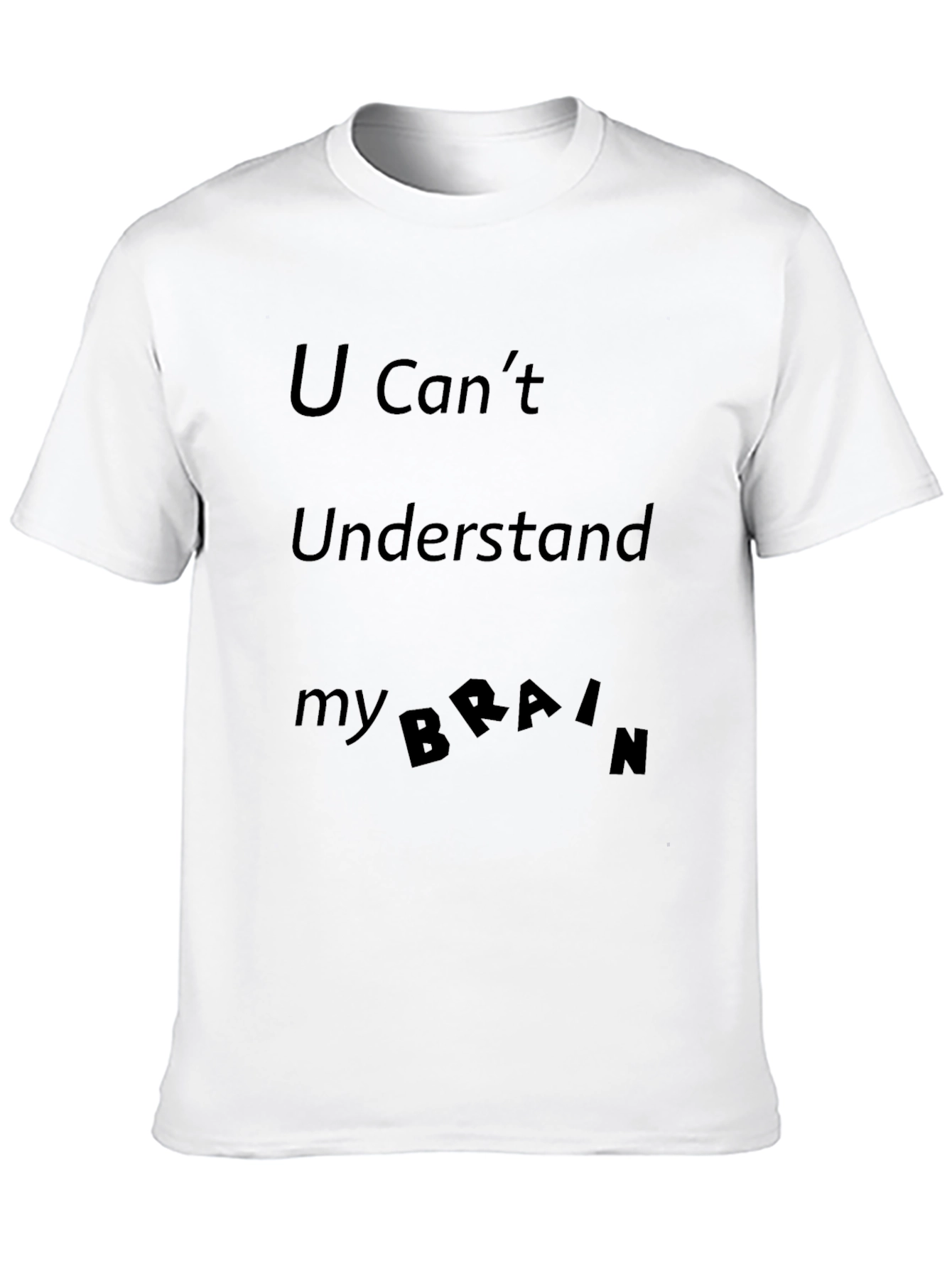 Black U Can't Understand My Brain Black T-Shirt view 10