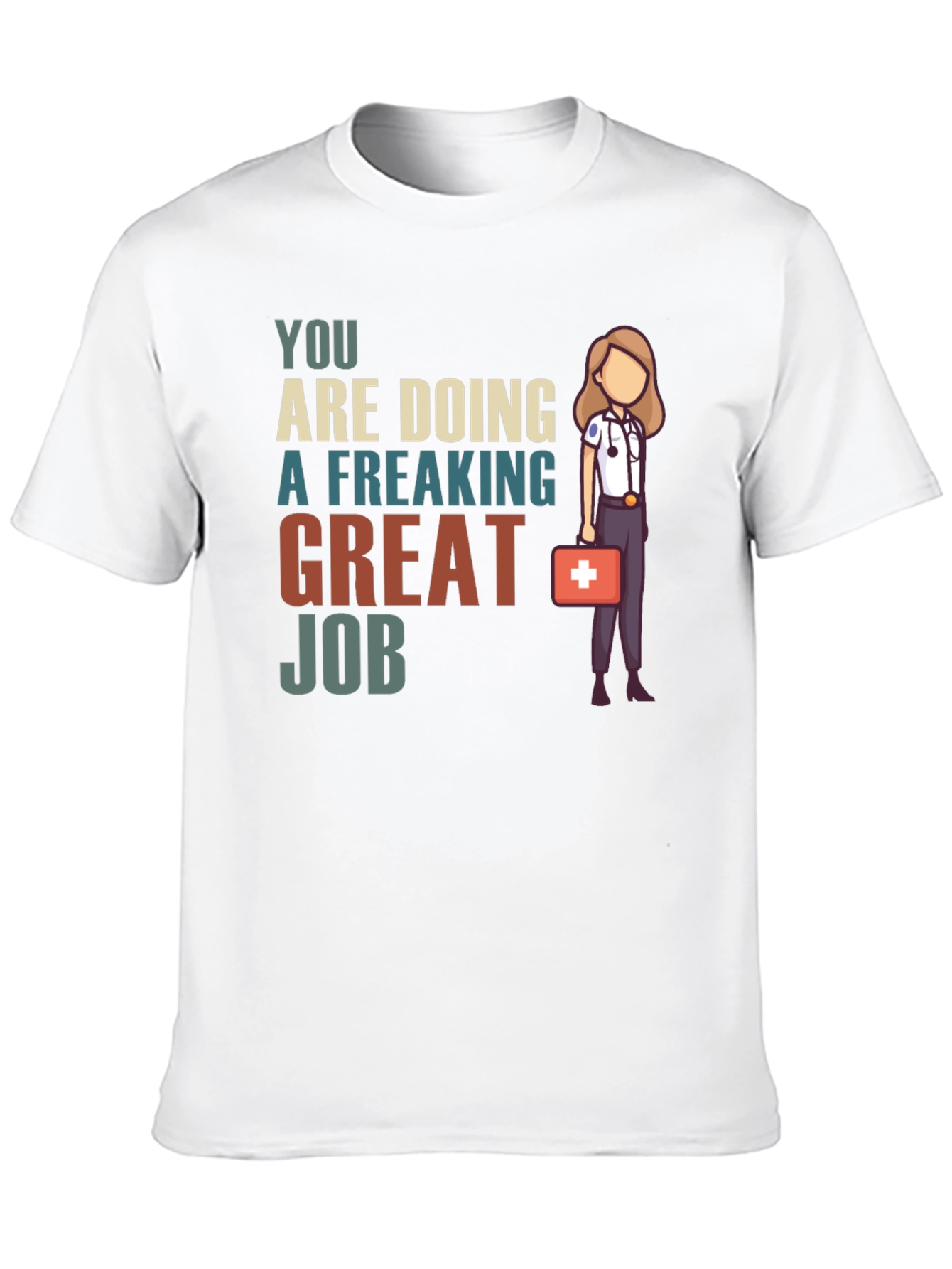 Black You Are Doing A Great Job T-Shirt view 10