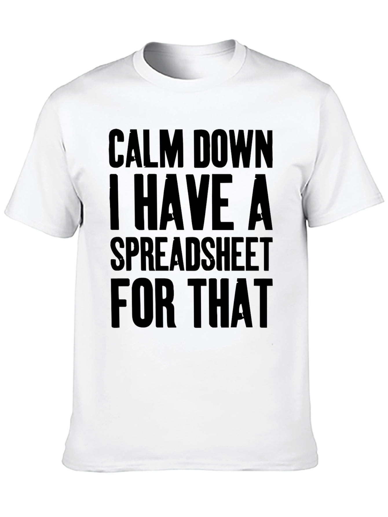 Black Calm Down I Have a Spreadsheet T-Shirt - Funny Office Tee view 10
