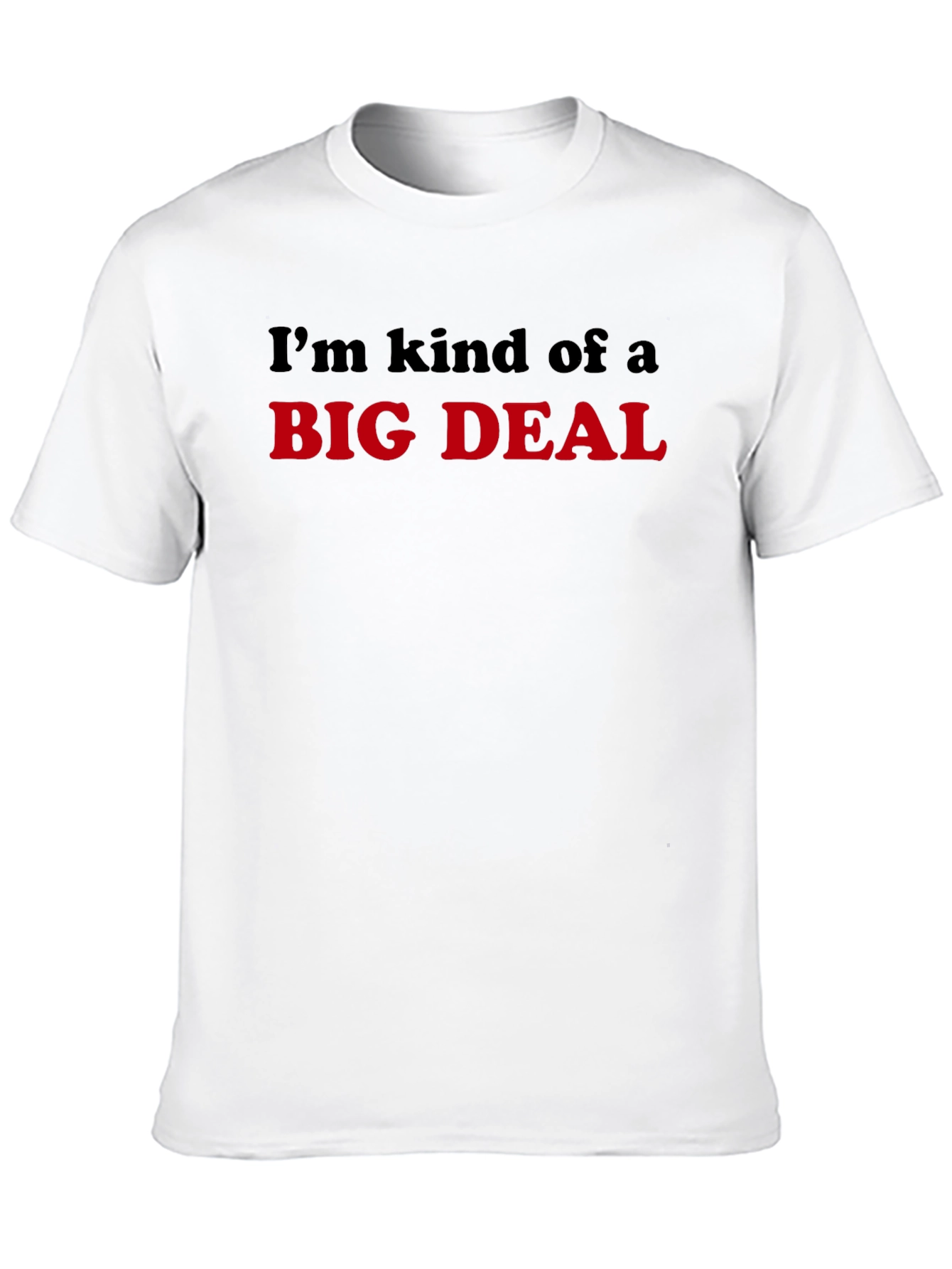 Black I'm Kind of a Big Deal T-Shirt view 10