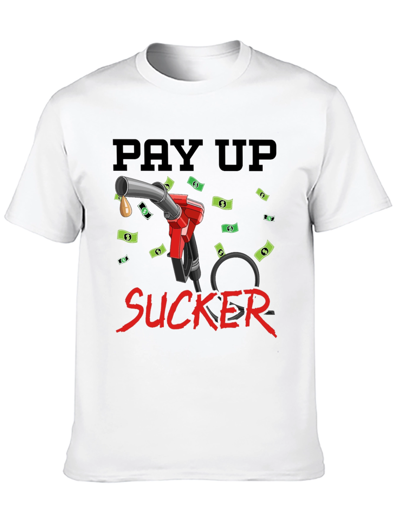Black Pay Up Sucker T-Shirt - Funny Gas Price Tee view 10