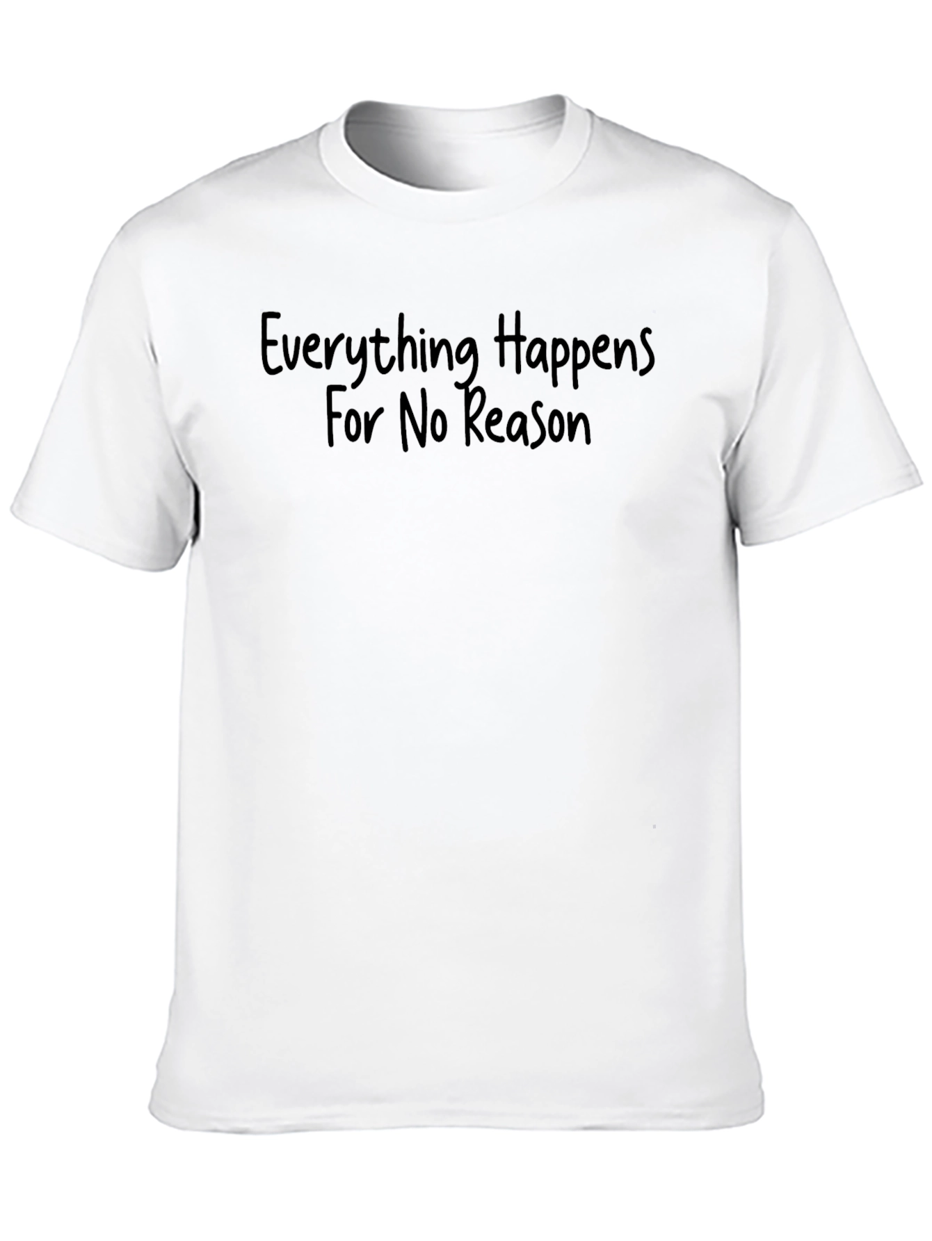 Black Everything Happens for No Reason Black T-Shirt view 10