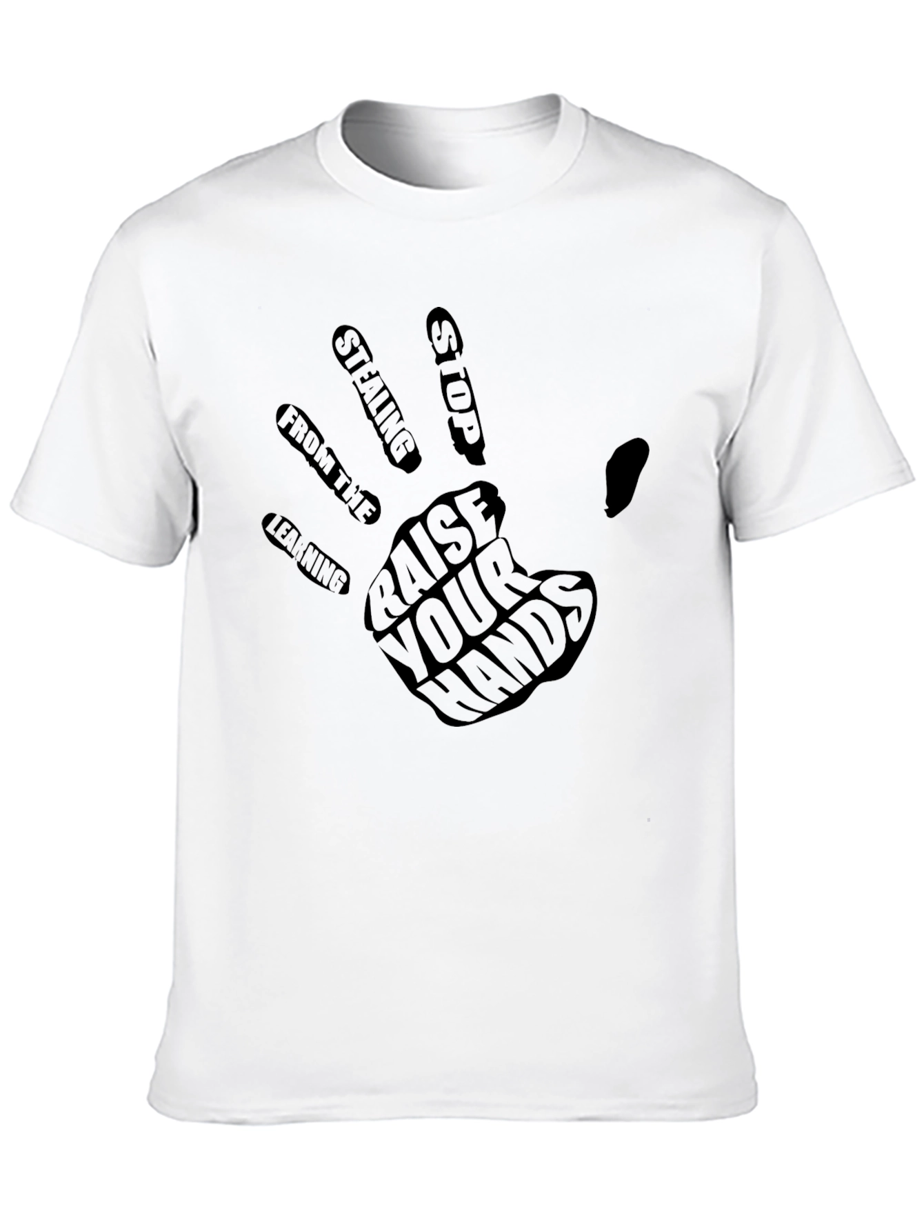 Black Raise Your Hands Graphic Tee - Stop Stealing, Start Learning view 10