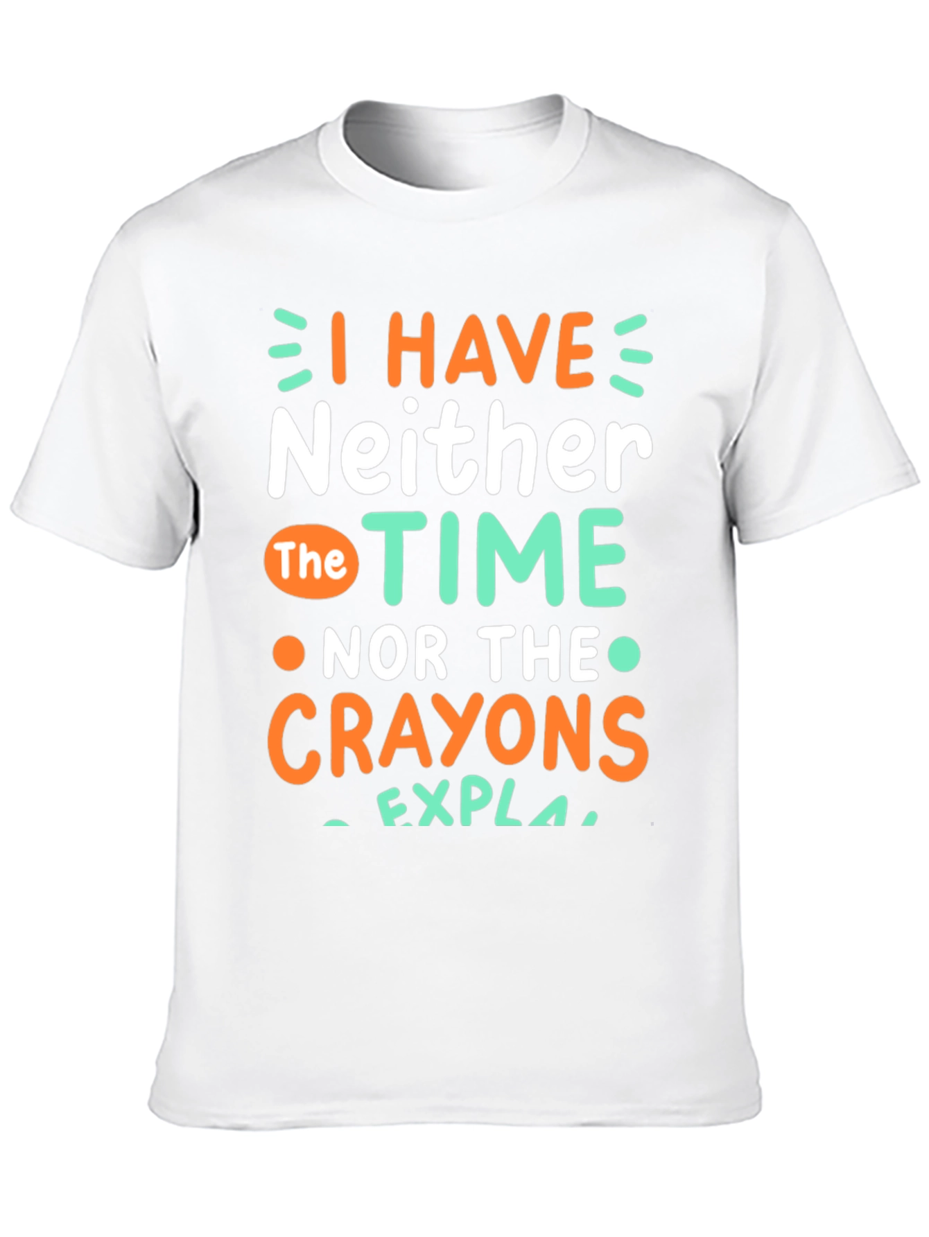 Black Funny Graphic T-Shirt: No Time, No Crayons view 10