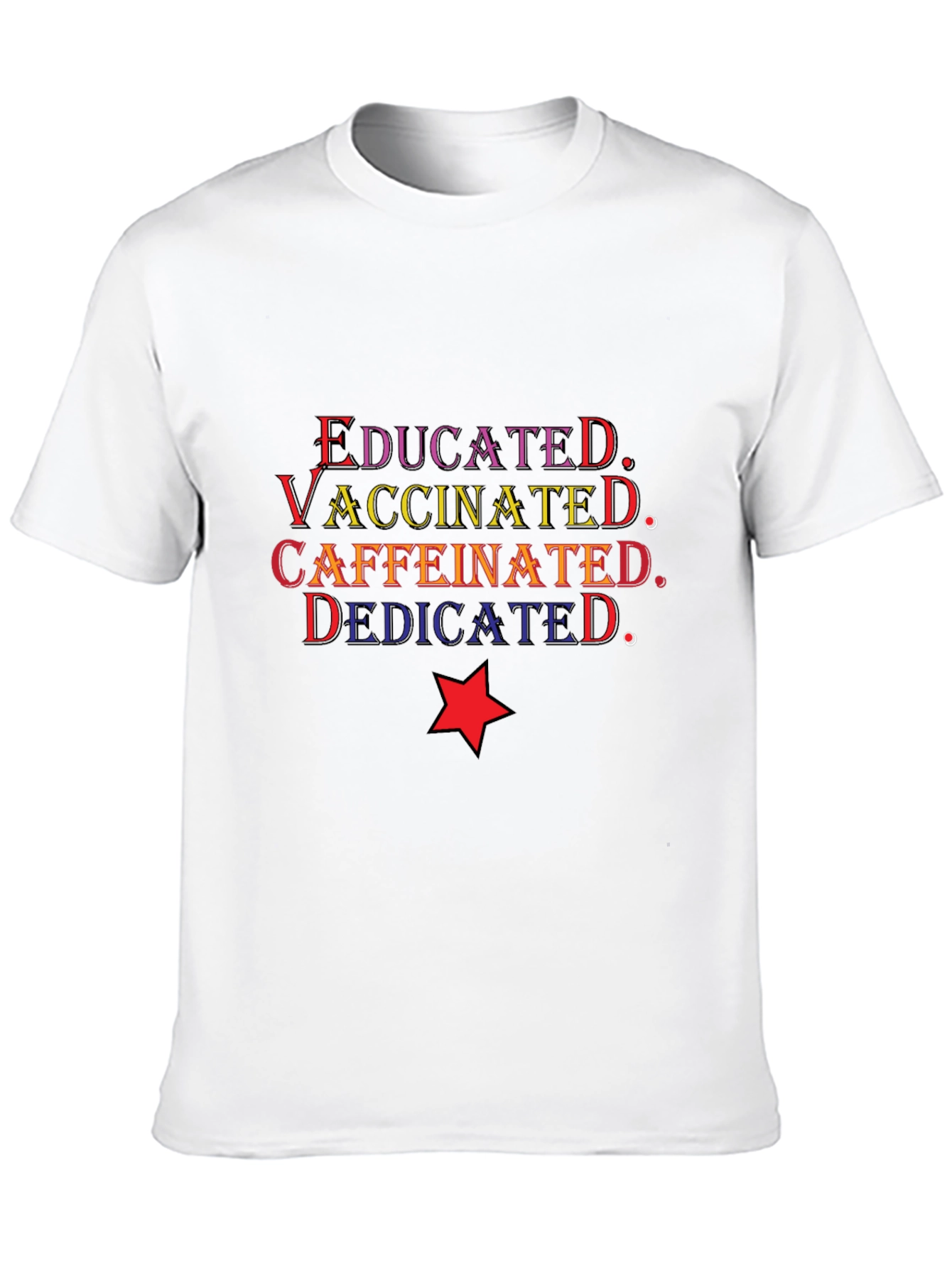 Black Educated Vaccinated Caffeinated Dedicated T-Shirt view 10
