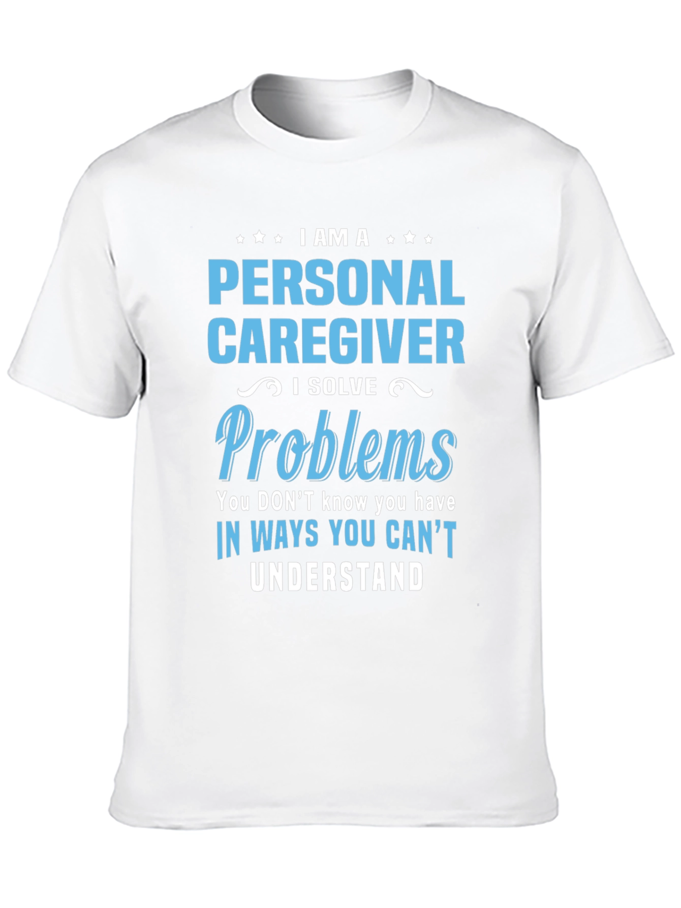 Black Personal Caregiver T-Shirt - I Solve Problems view 10