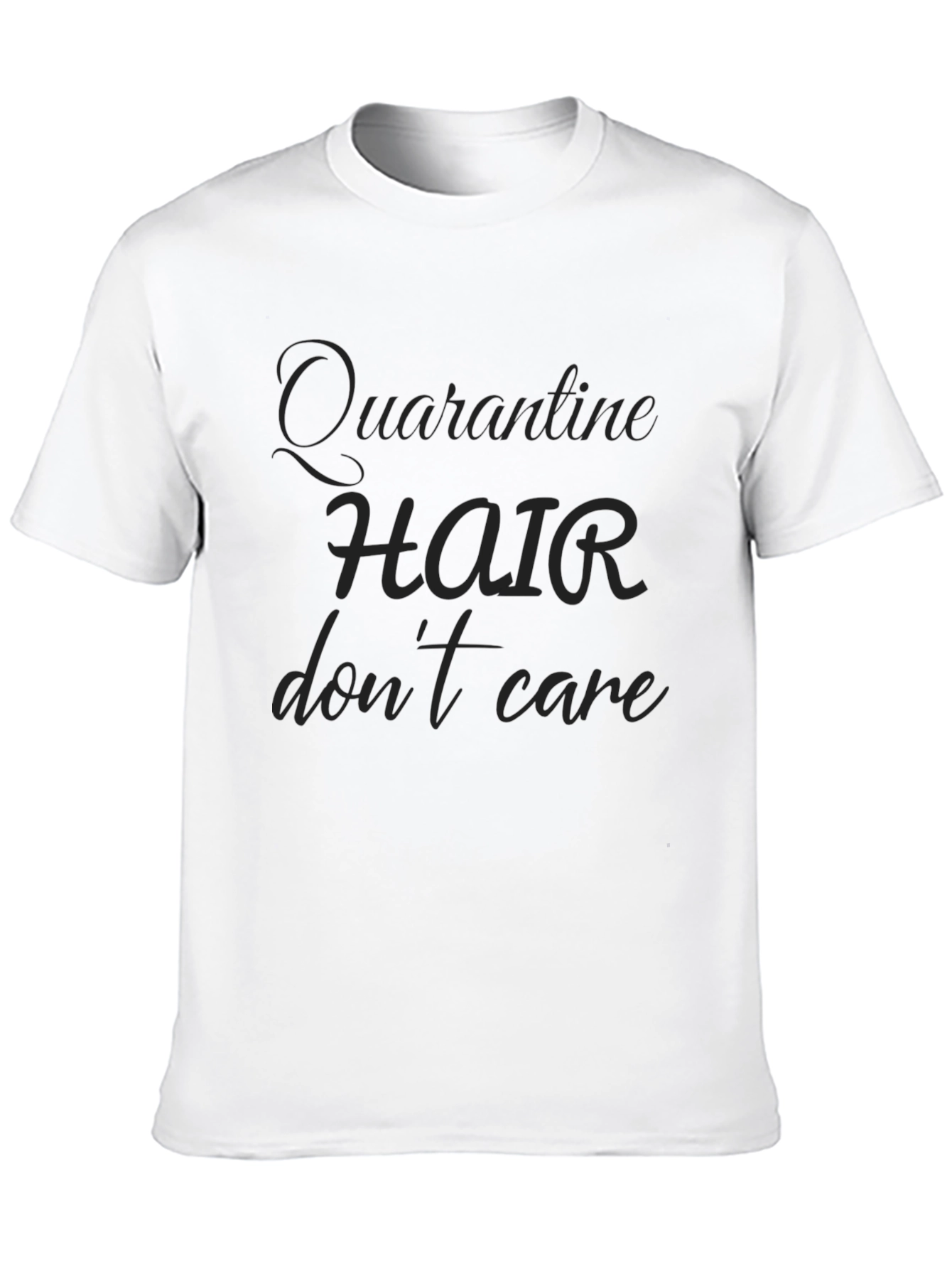 Black Quarantine Hair Don't Care T-Shirt - Casual Comfort view 10