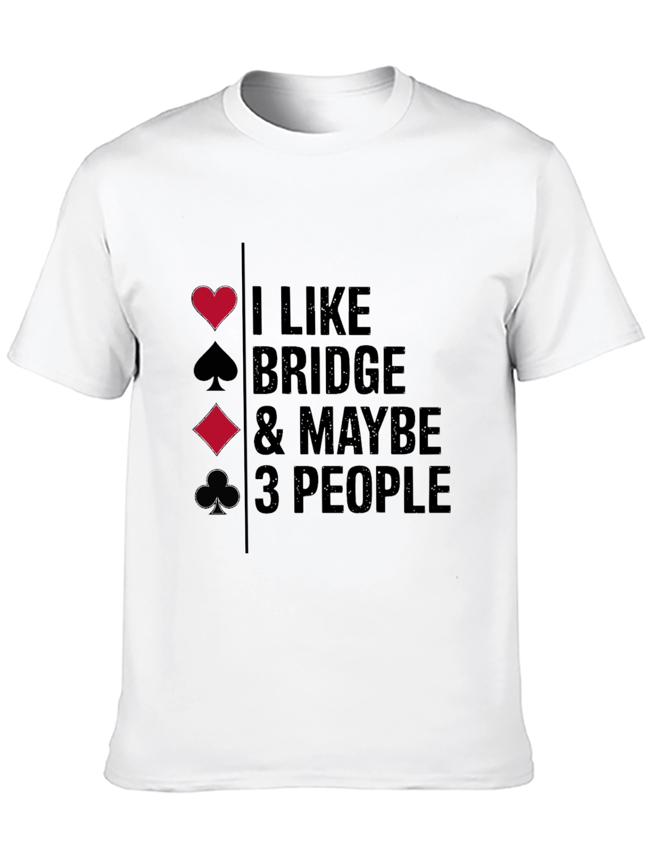Black Bridge Lover T-Shirt - I Like Bridge & Maybe 3 People view 10