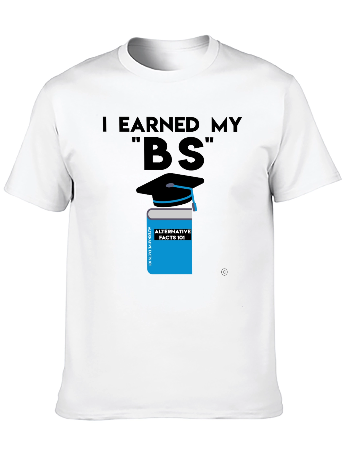 Black I Earned My BS Graphic T-Shirt view 10