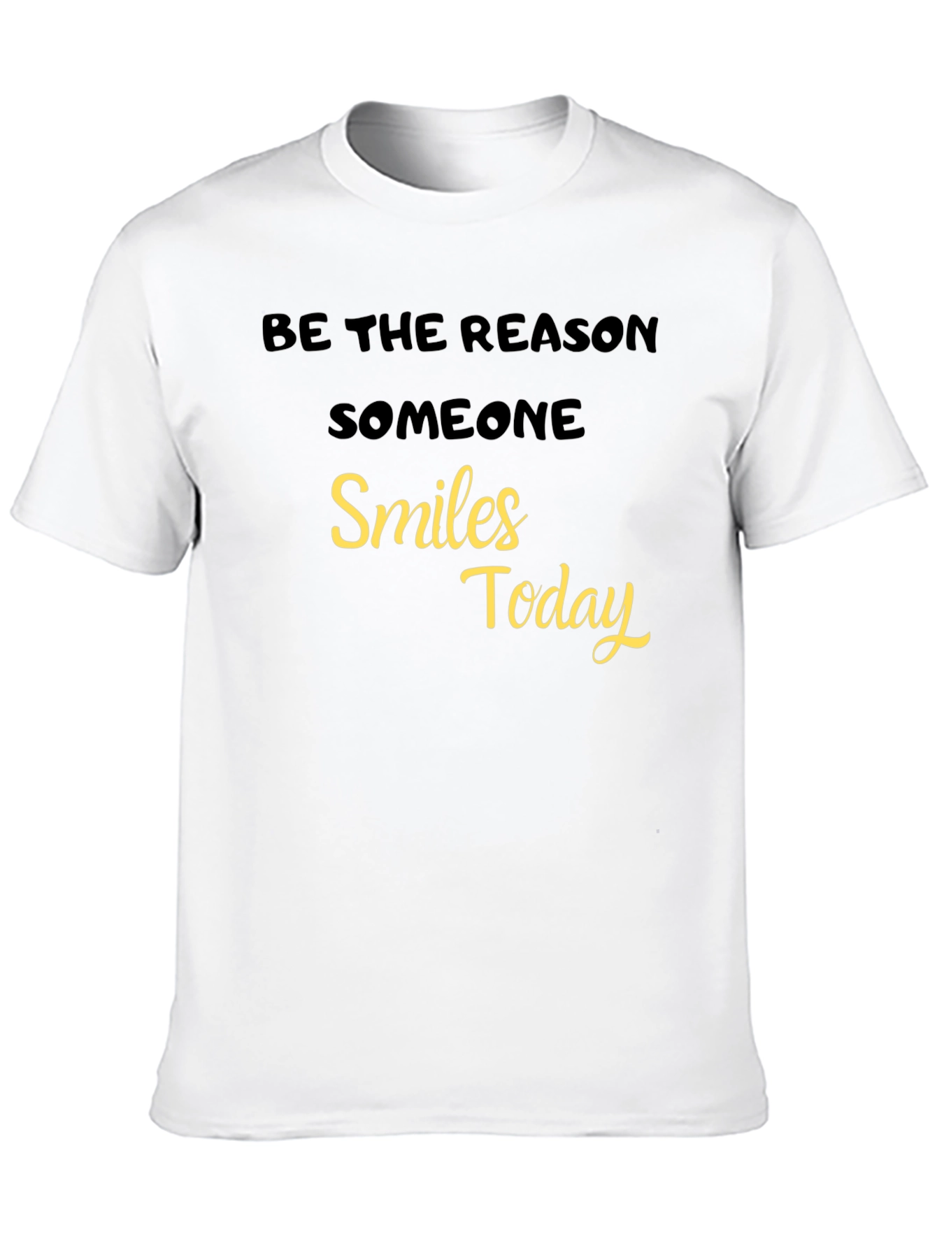 Black Be The Reason Someone Smiles Today - Black T-Shirt view 10