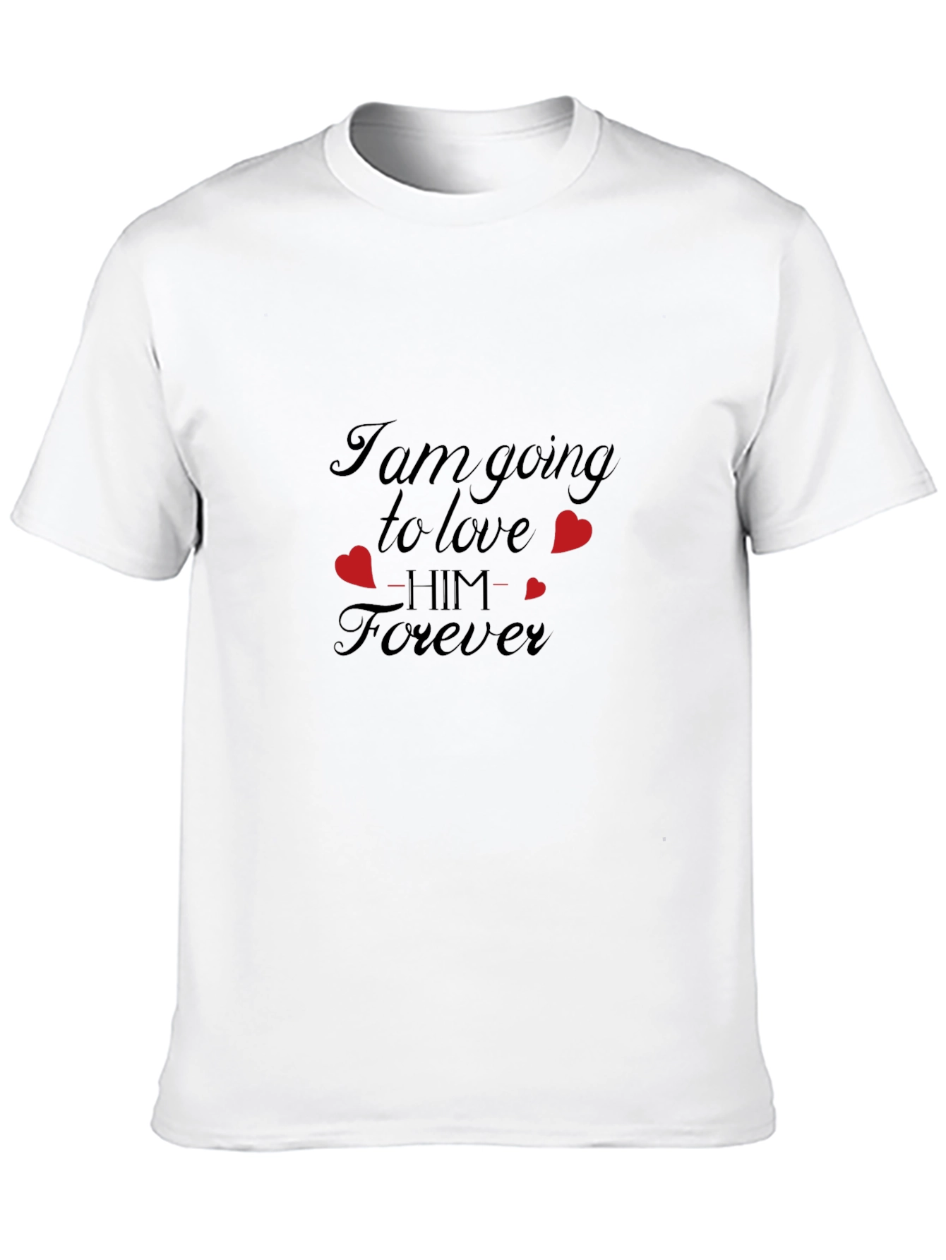 Black I Am Going to Love Him Forever Black T-Shirt view 10