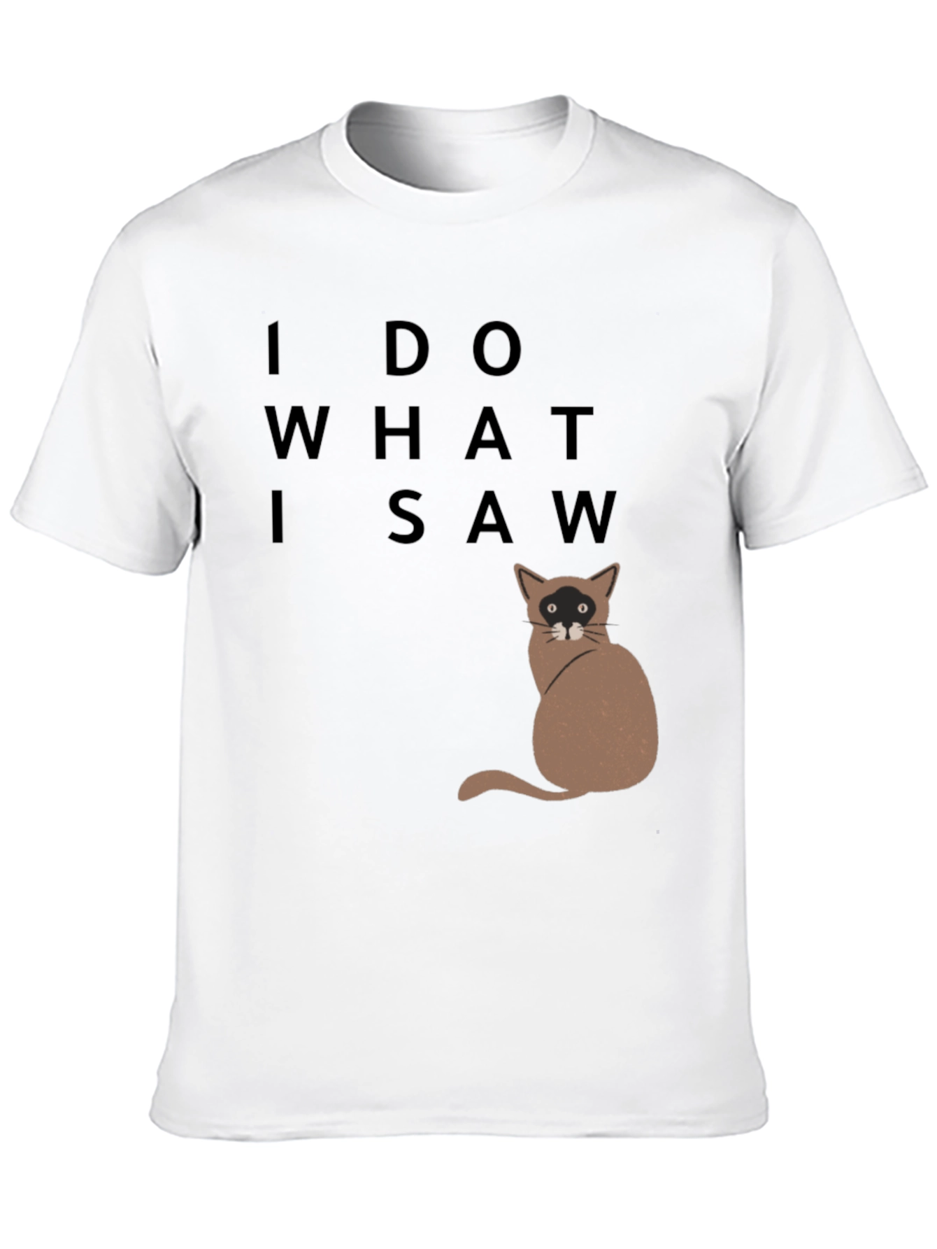 Black I Do What I Saw Cat T-Shirt view 10