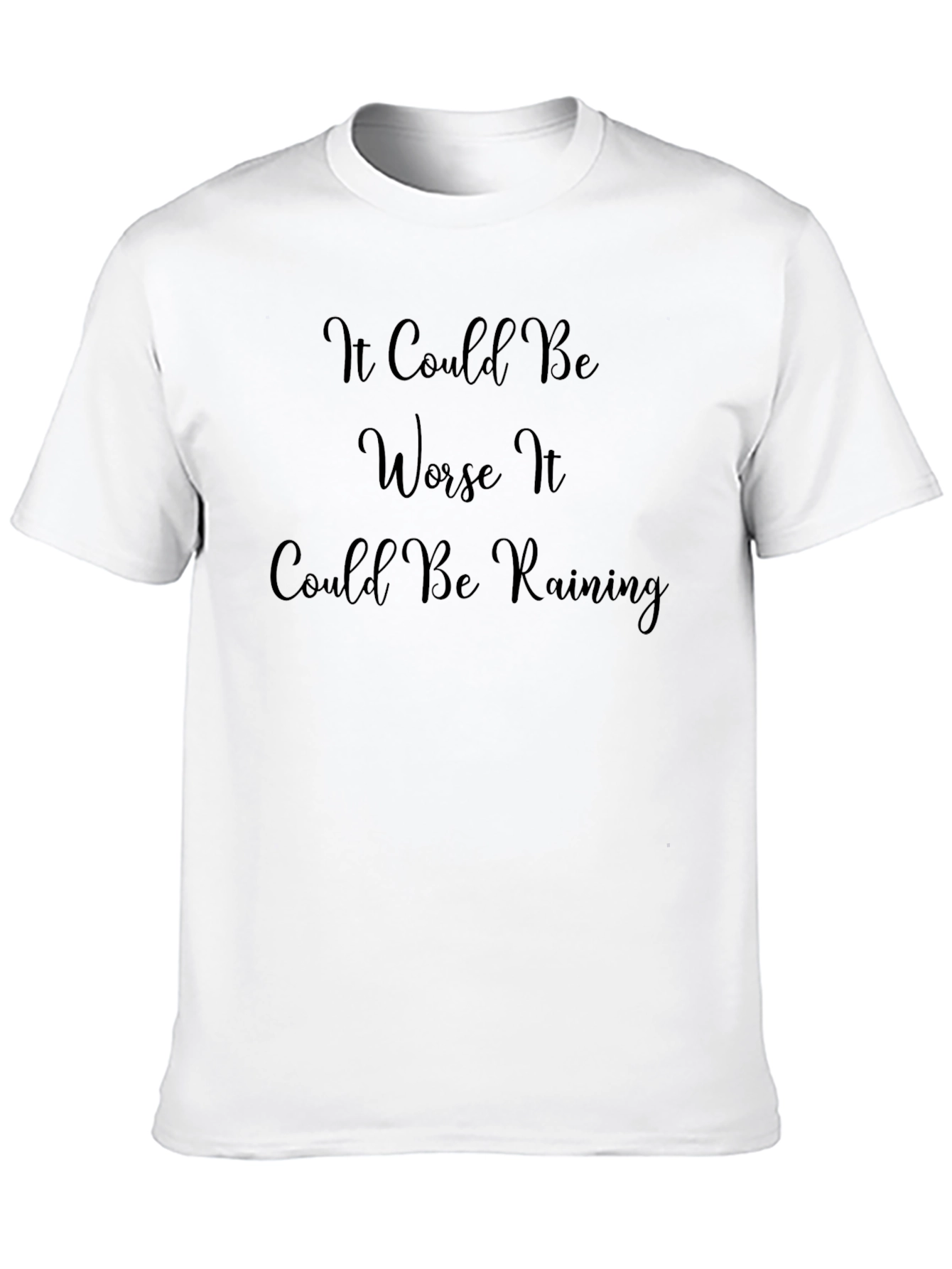 Black It Could Be Worse T-Shirt view 10