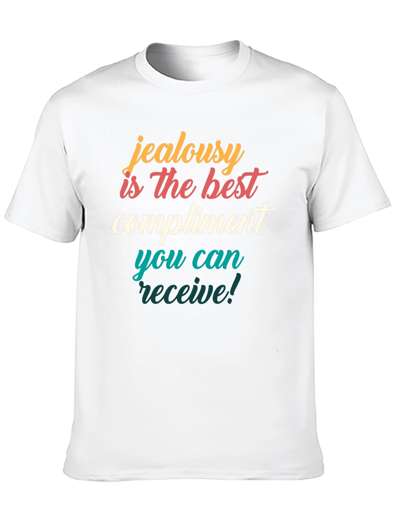 Jealousy Compliment Graphic T-Shirt - 10
