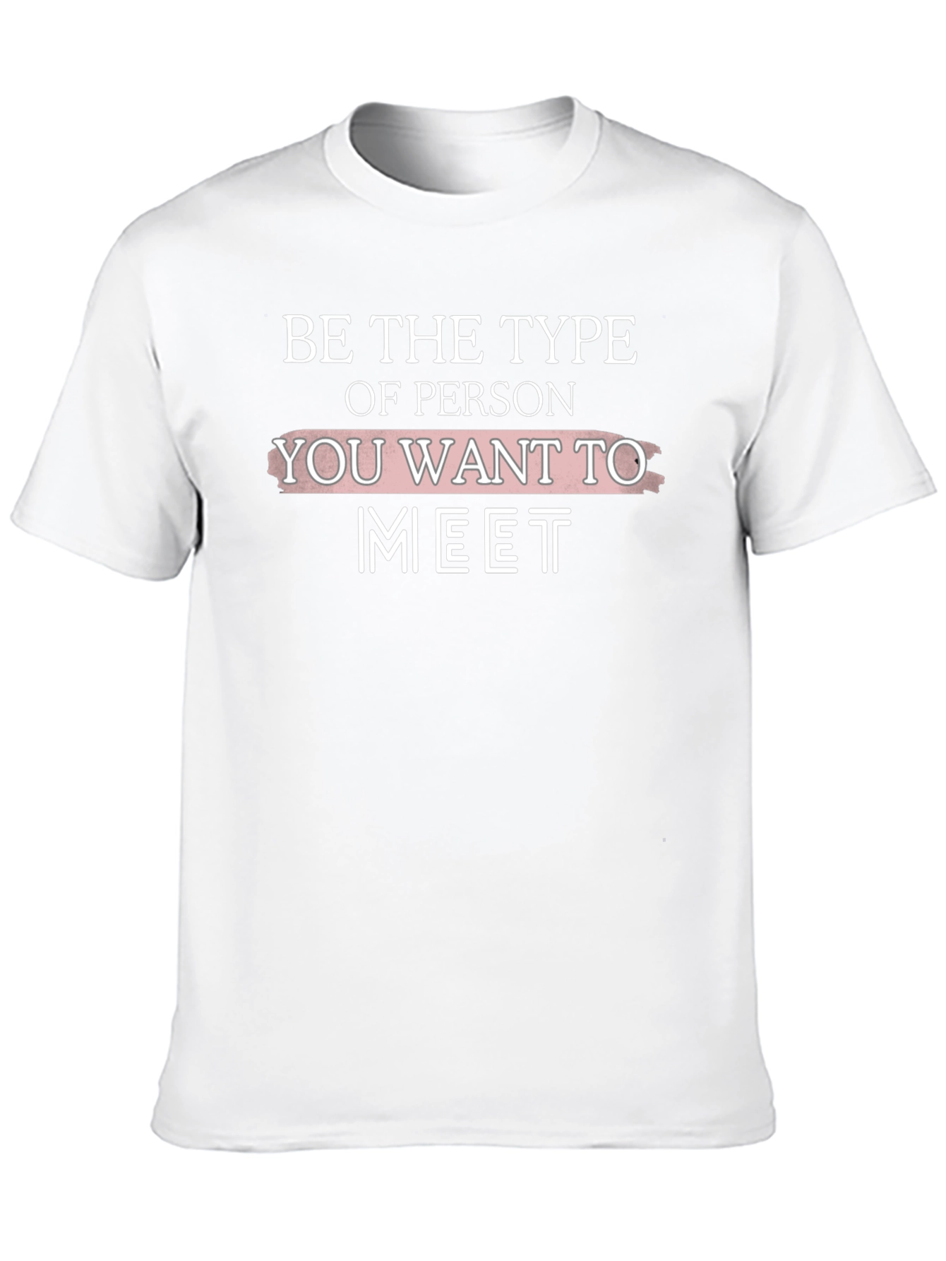 Black Inspirational Graphic Tee: Be the Type You Want to Meet view 10