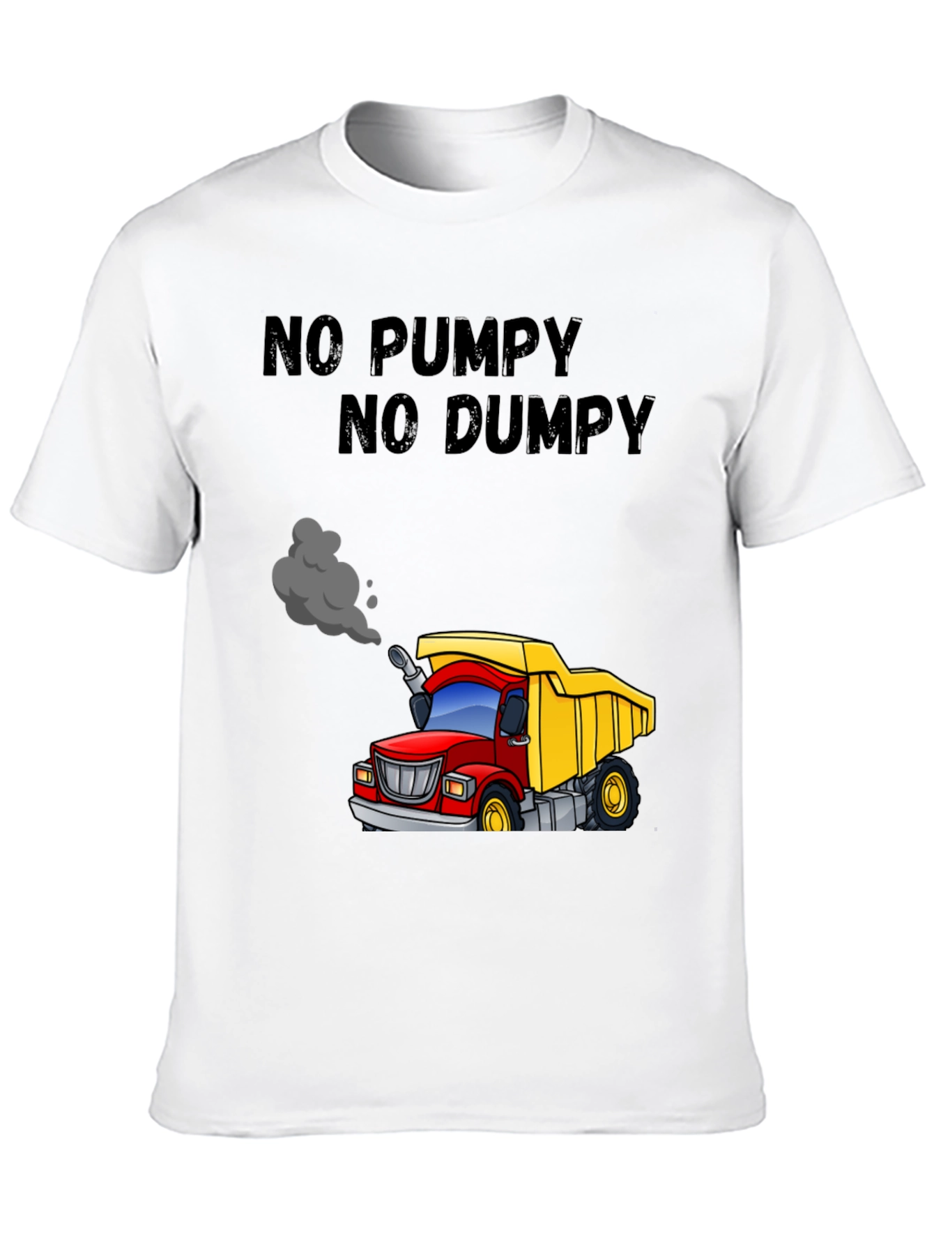 Black No Pumpy No Dumpy Cartoon Truck T-Shirt view 10