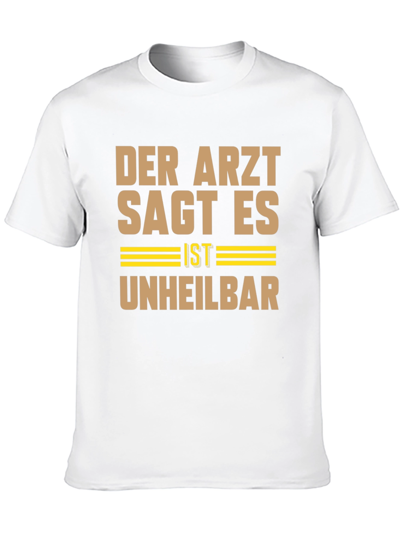 Black Der Arzt Sagt Es Ist Unheilbar Graphic Tee view 10