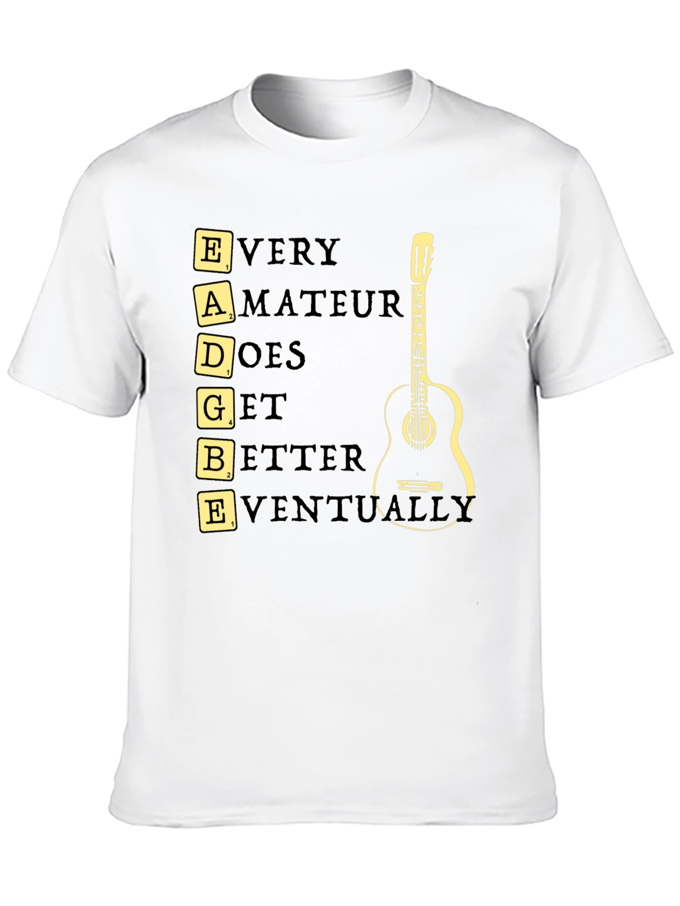 Black Guitar Player T-Shirt: EADGBE - Every Amateur Does Get Better Eventually view 10