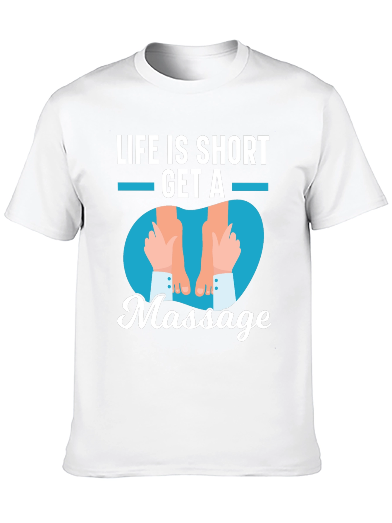 Life is Short Get a Massage Graphic T-Shirt - 10