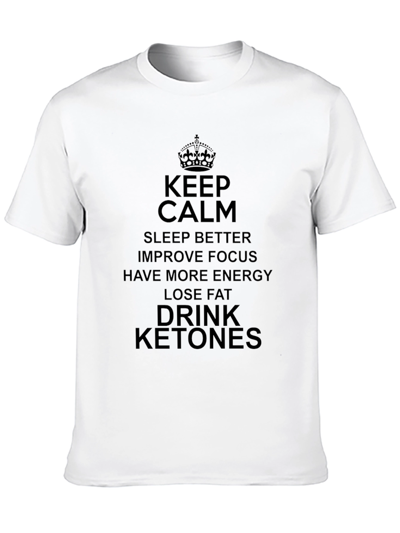 Keep Calm Drink Ketones T-Shirt - 10
