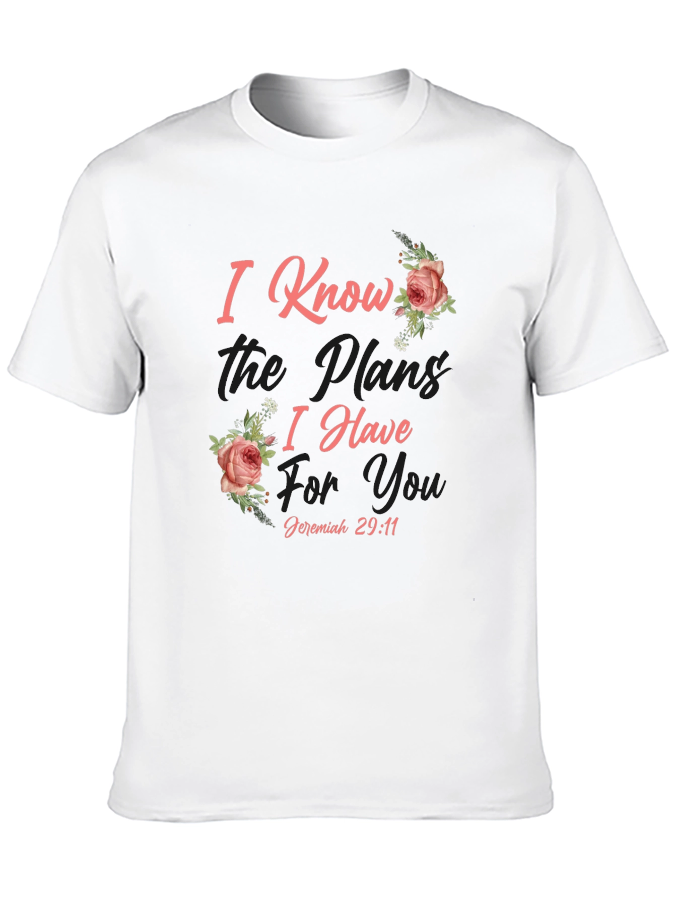 I Know The Plans T-Shirt - Jeremiah 29:11 - 10