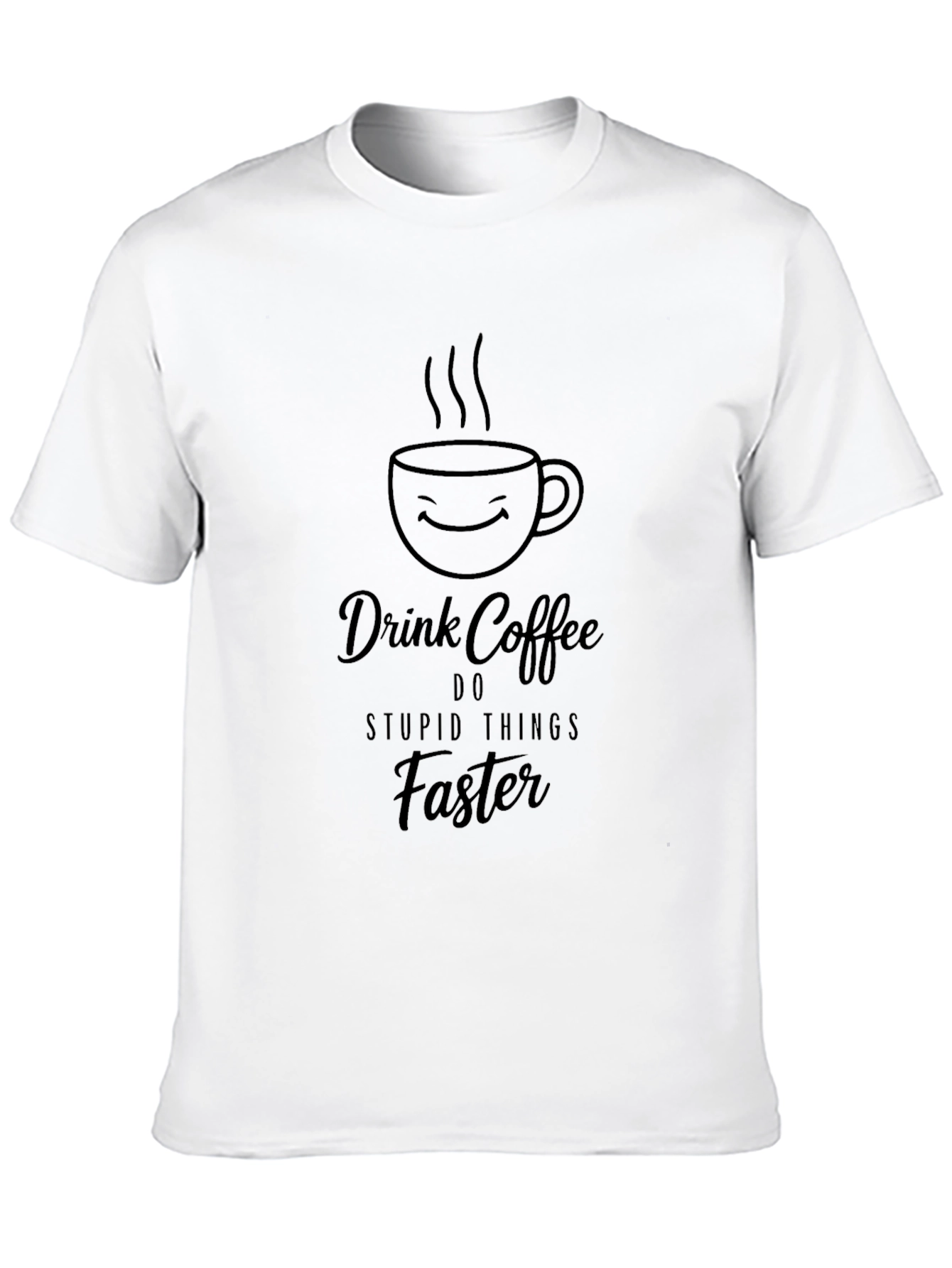 Black Drink Coffee Do Stupid Things Faster - Black T-Shirt view 10