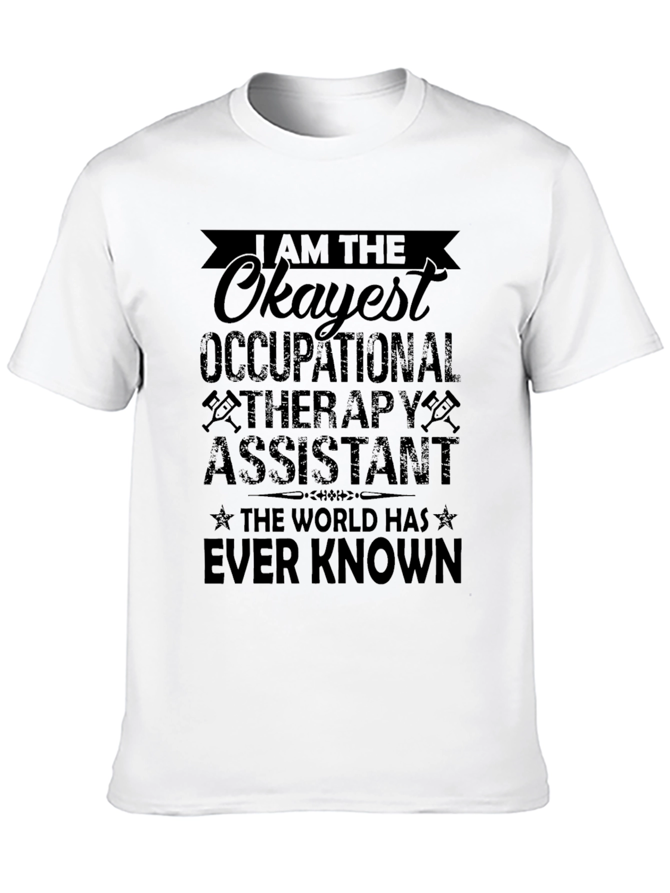 Okayest Occupational Therapy Assistant T-Shirt - 10
