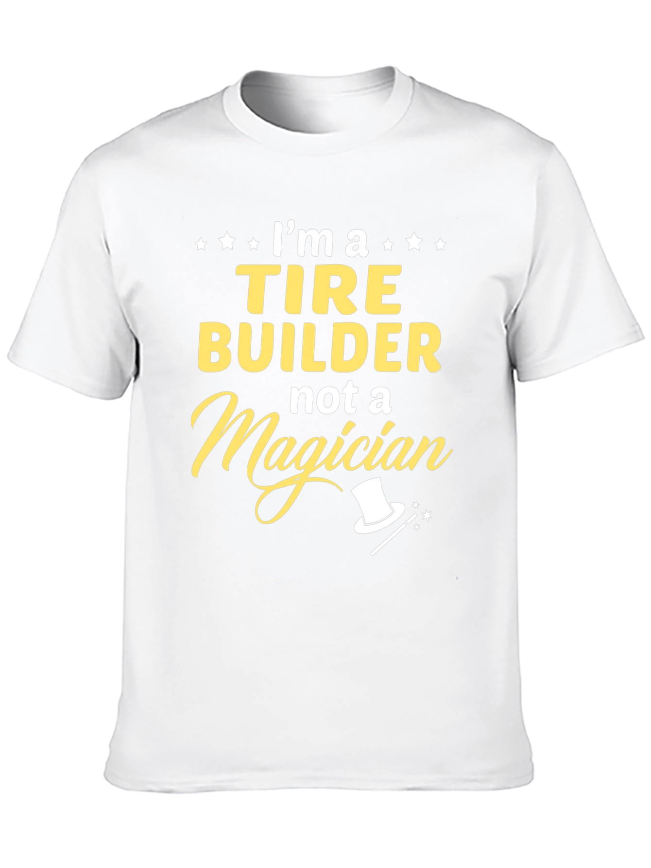 Black Tire Builder T-Shirt - Not a Magician Funny Job Tee view 10