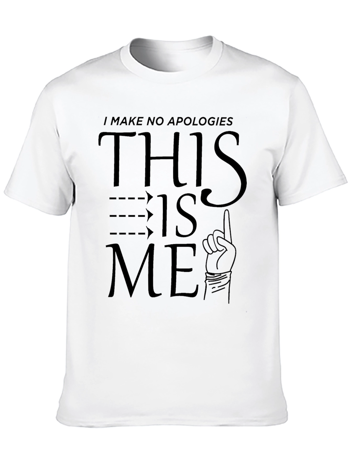 Black I Make No Apologies T-Shirt - This Is Me - Black view 10