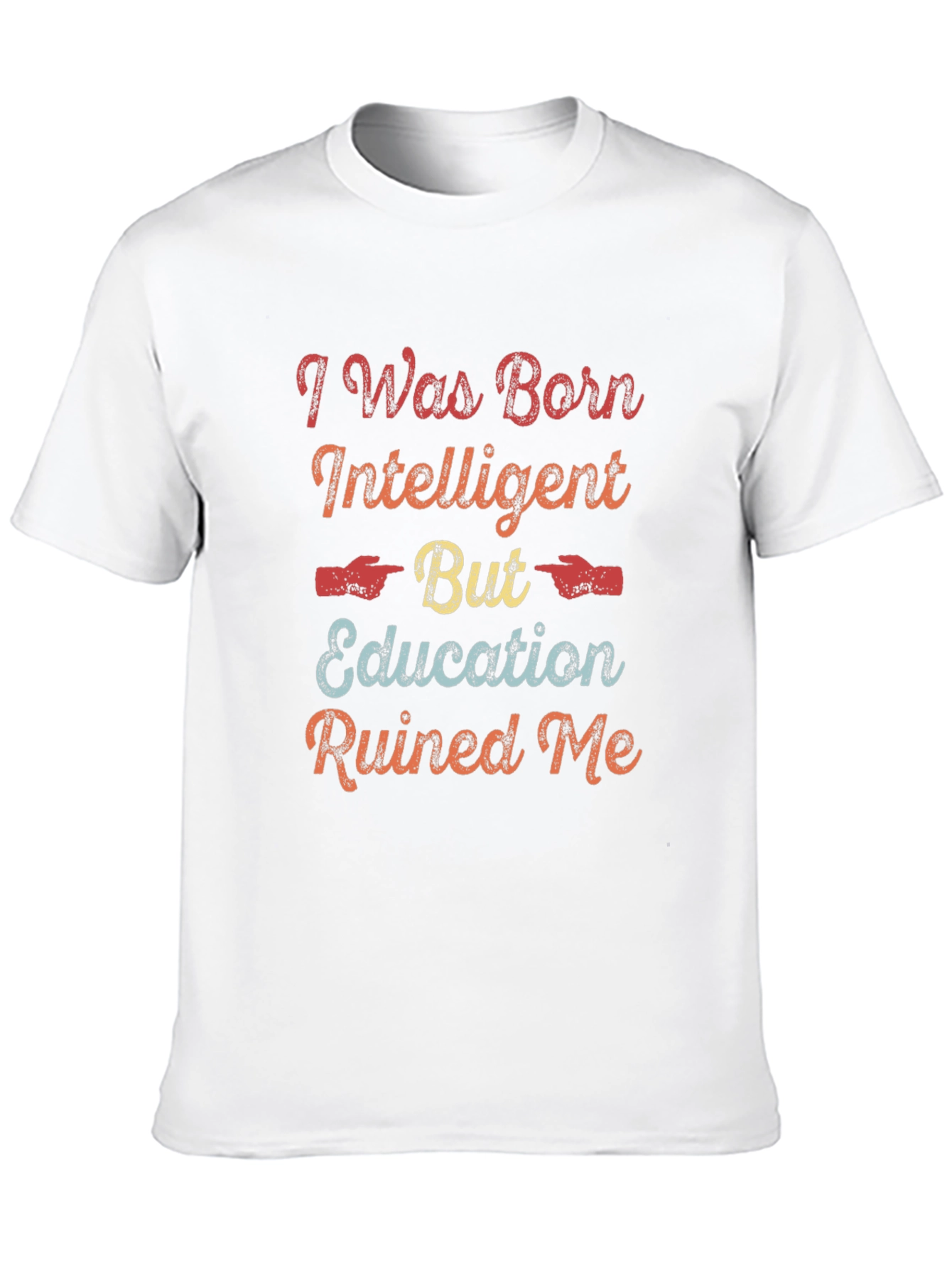 Black I Was Born Intelligent Funny Sarcastic T-Shirt view 10