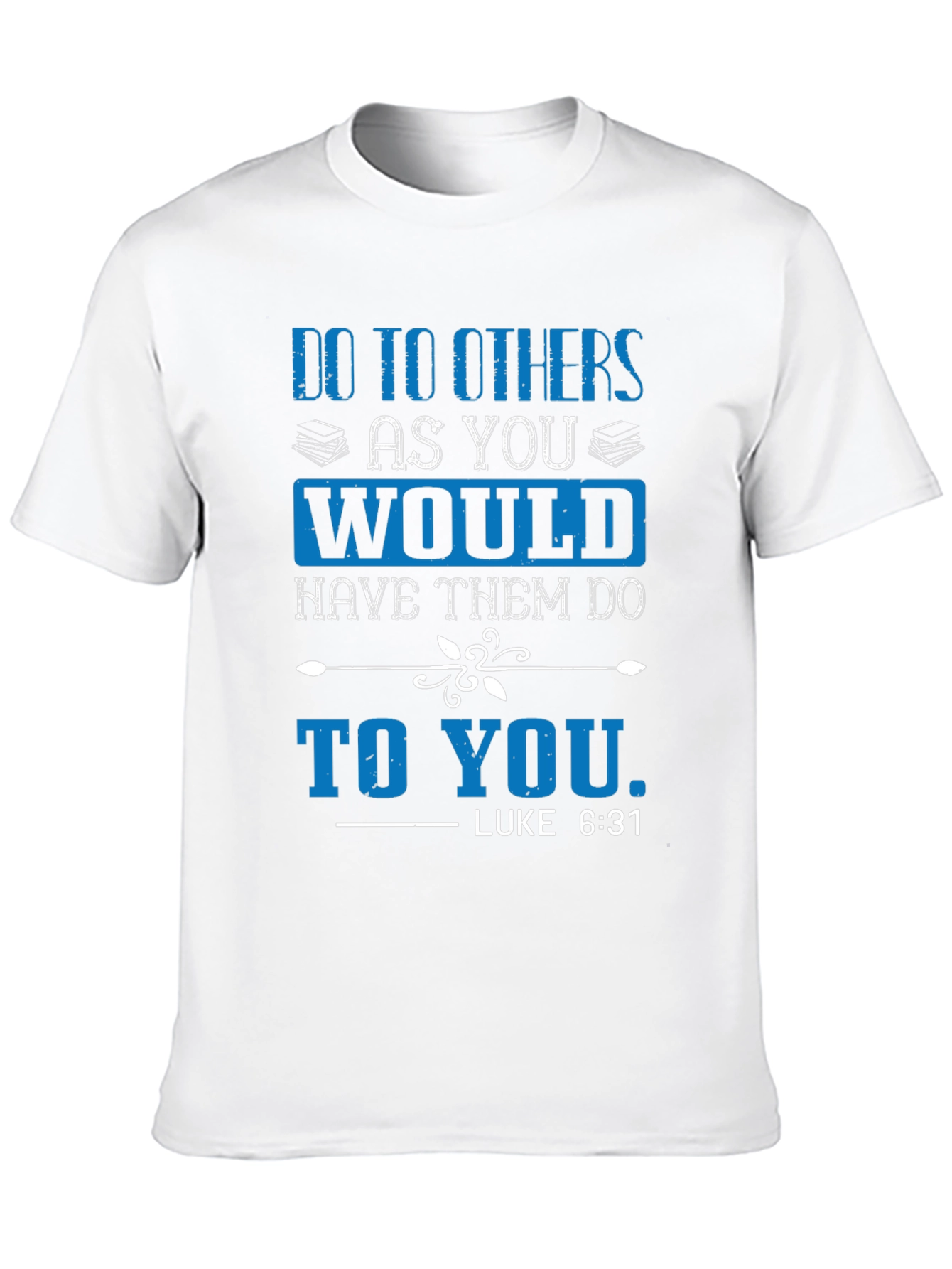 Do to Others T-Shirt - Luke 6:31 Scripture Tee - 10