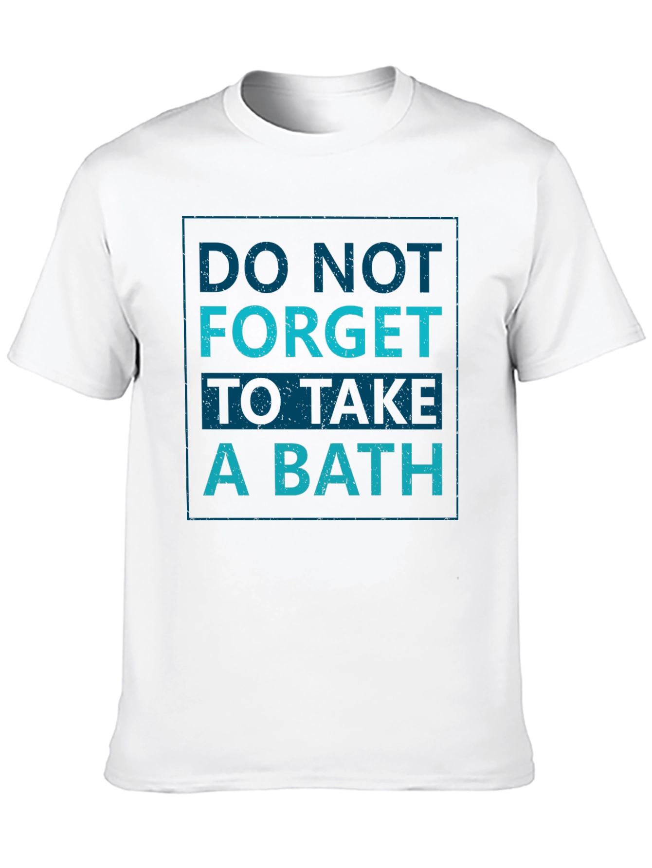 Black Do Not Forget To Take A Bath - Novelty Graphic T-Shirt view 10