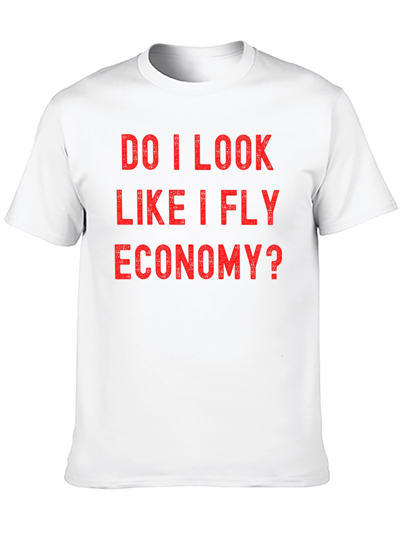 Black Do I Look Like I Fly Economy? Graphic Tee view 10