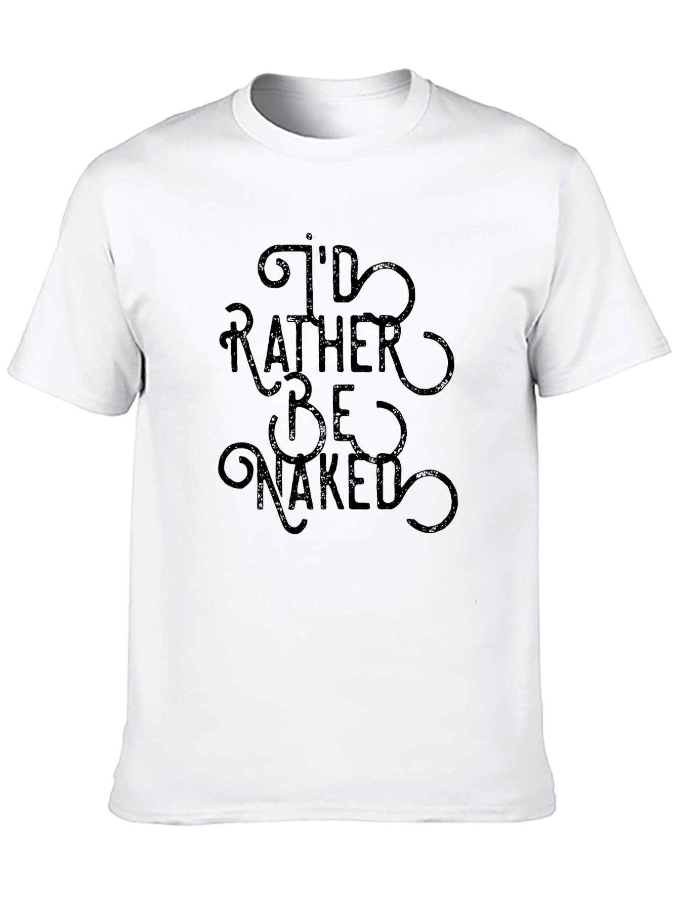 Black I'd Rather Be Naked Graphic Tee - Soft Cotton Blend view 10