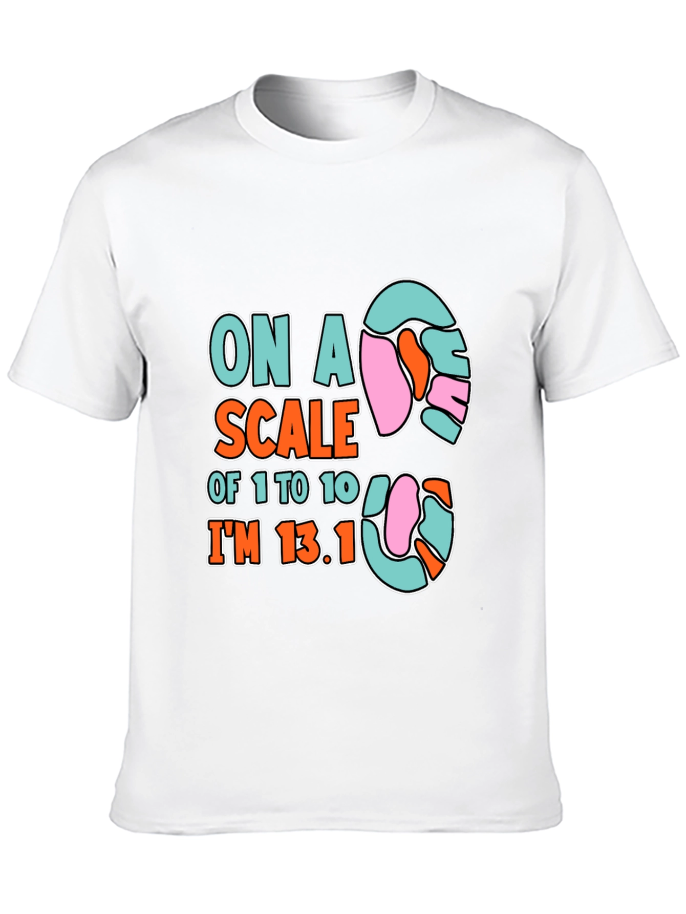 Black Marathon Humor T-Shirt: On a Scale of 1 to 10, I'm 13.1 view 10