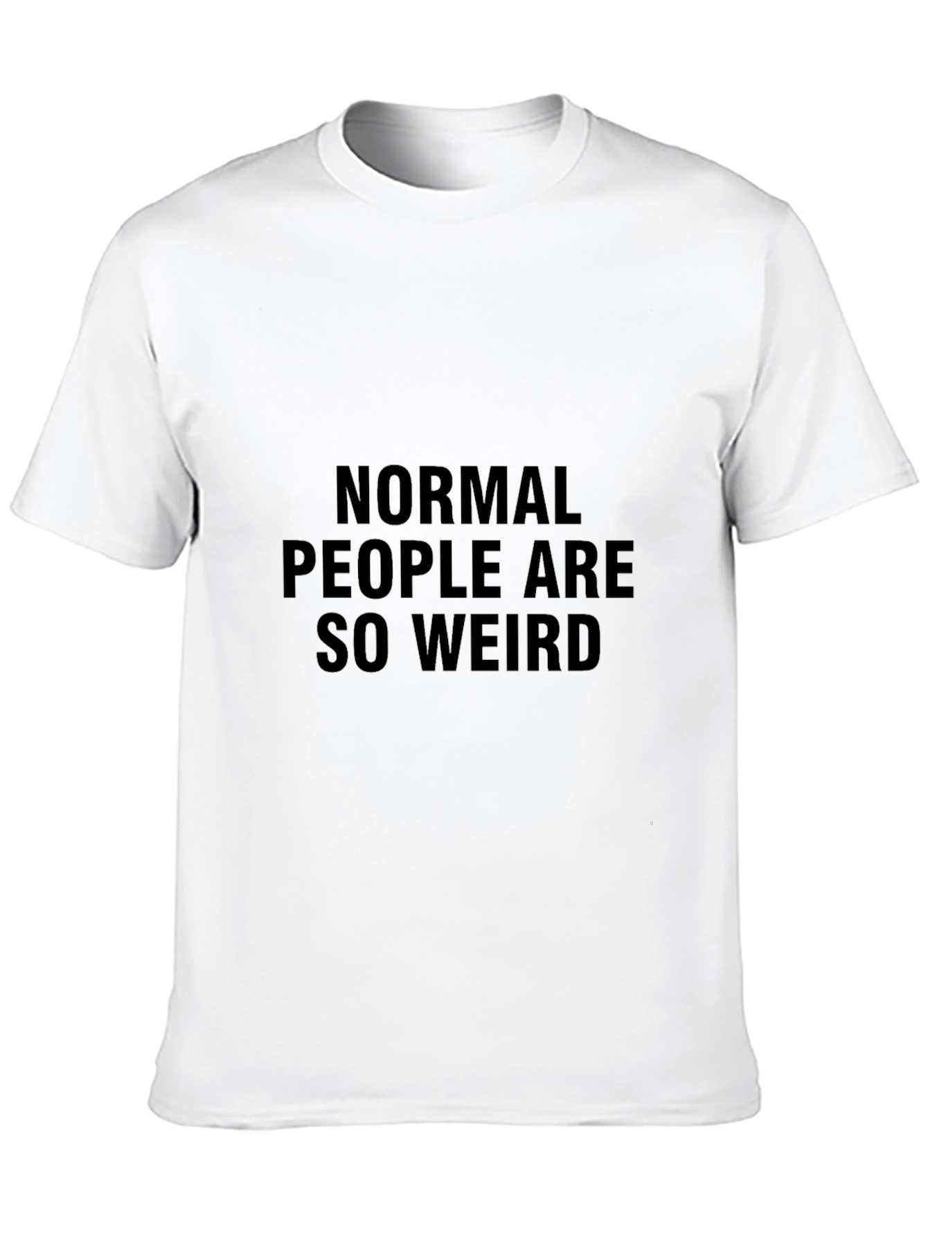 Black Normal People Are So Weird Funny Graphic Tee view 10