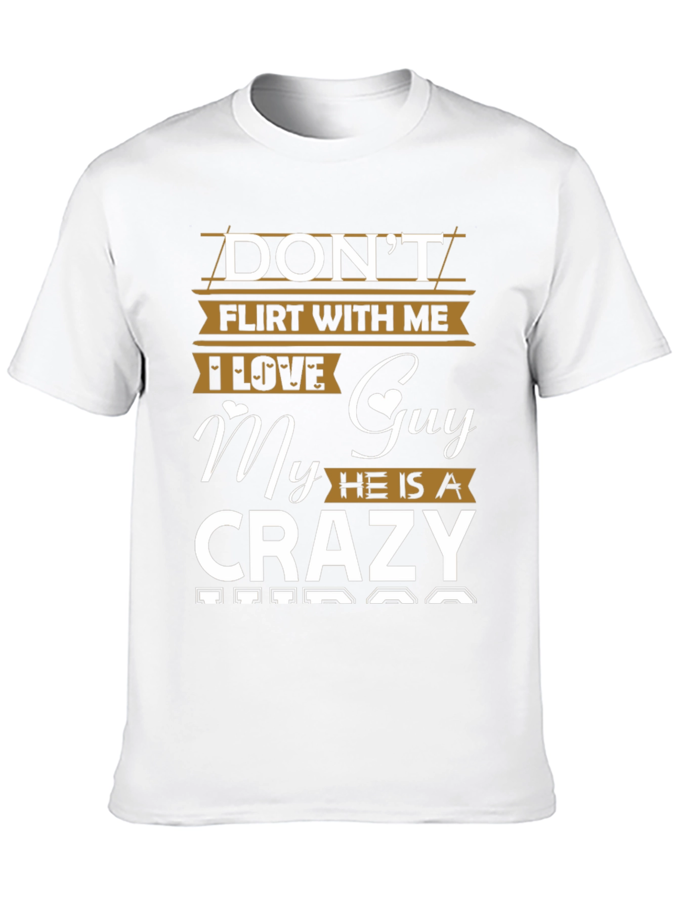 Black Don't Flirt With Me - Crazy Guy Graphic T-Shirt view 10
