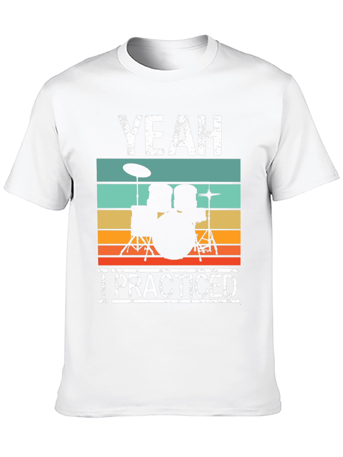 Yeah I Practiced Drummer Graphic Tee - 10