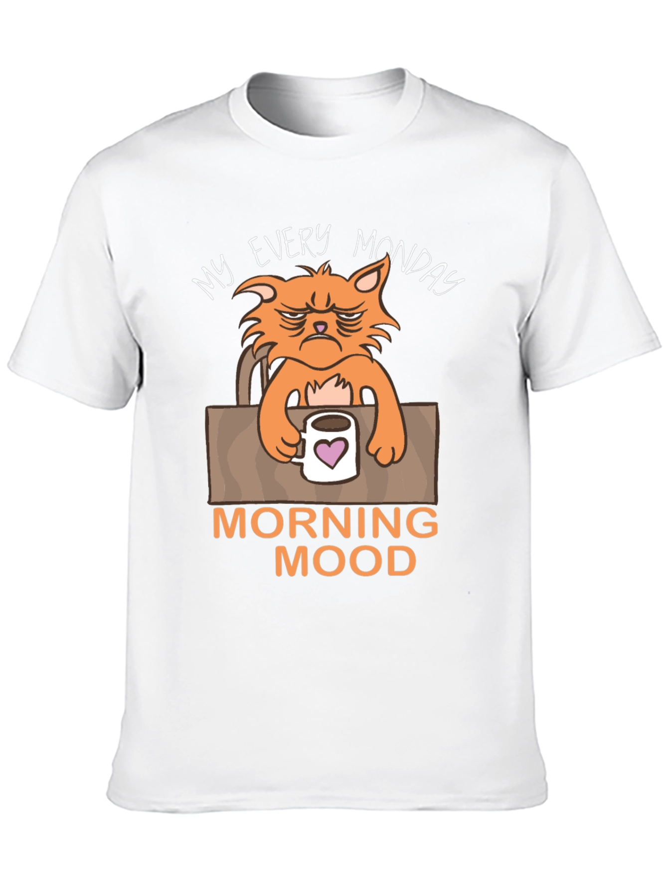 My Every Monday Morning Mood T-Shirt - 10