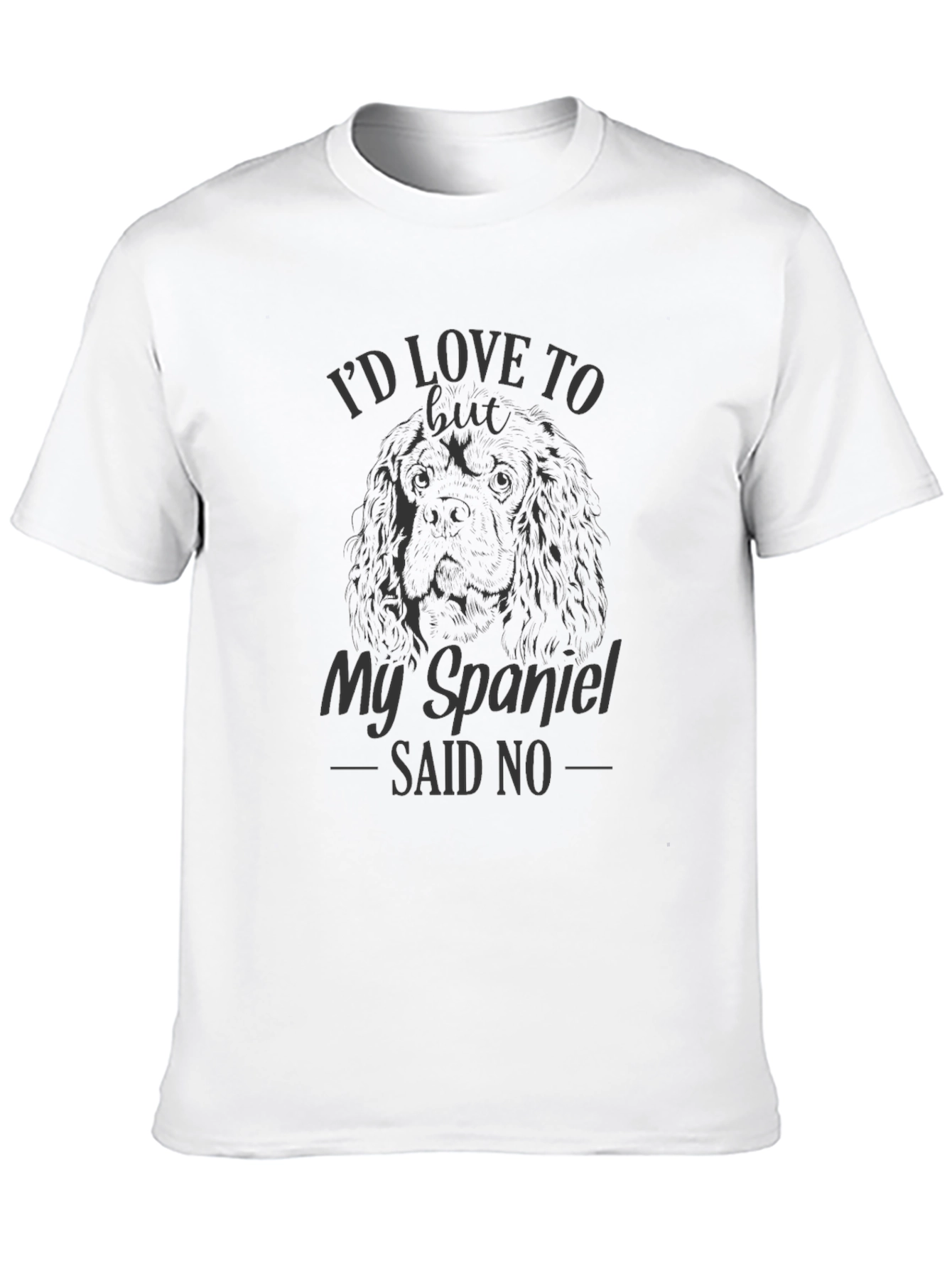 Black My Spaniel Said No - Funny Dog Lover T-Shirt view 10