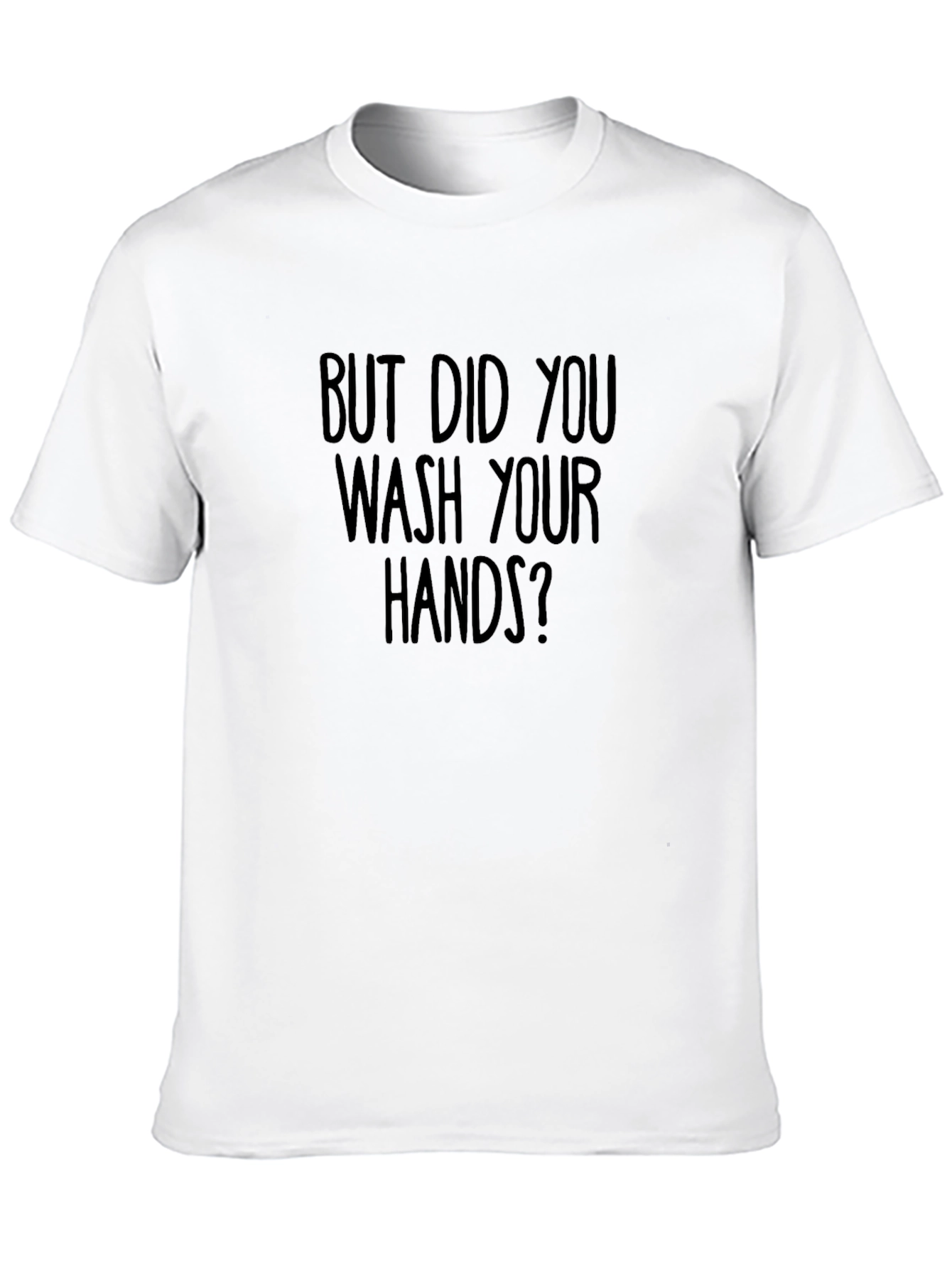 Black But Did You Wash Your Hands? Graphic Tee view 10